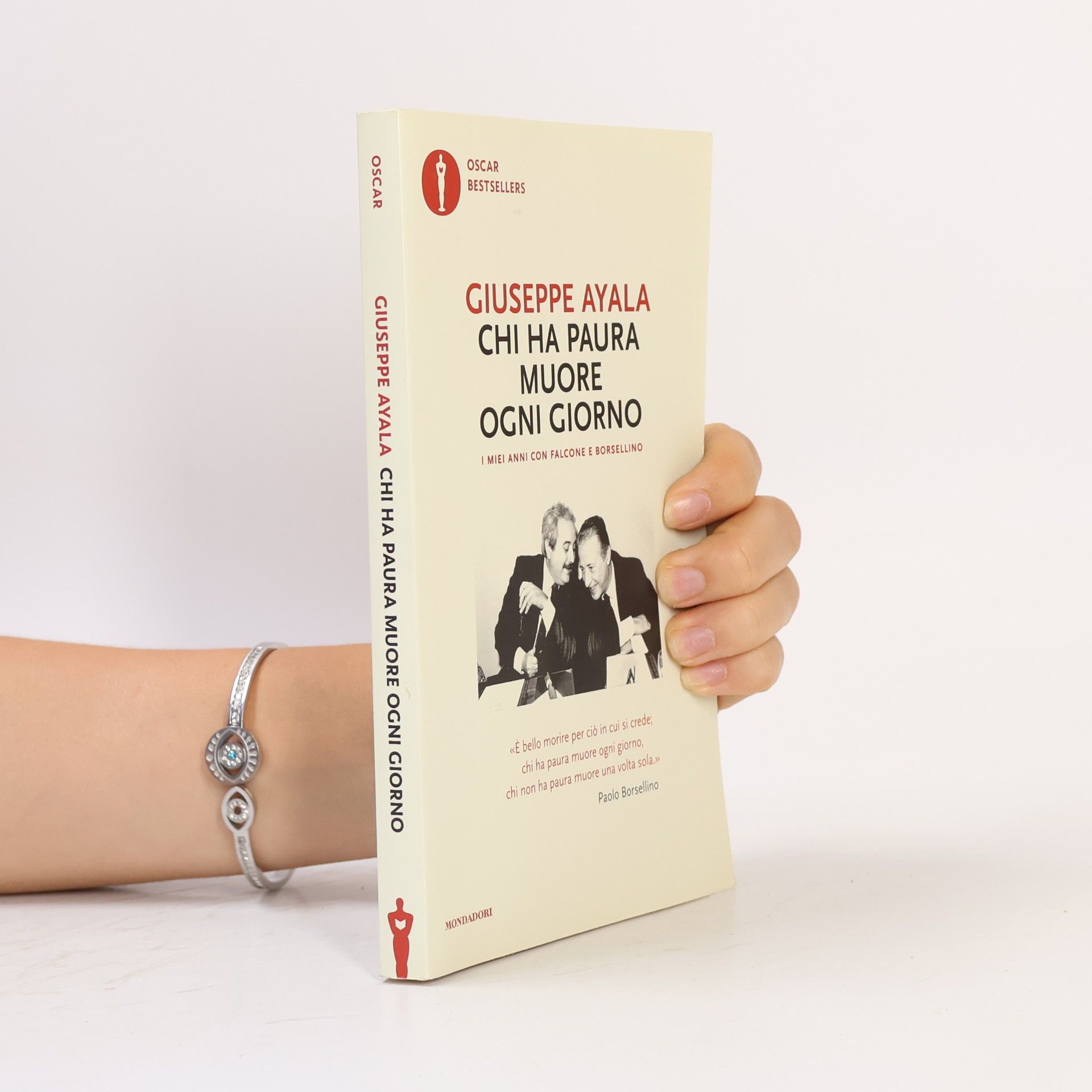Giuseppe Ayala Oscar Bestsellers: Chi ha paura muore ogni giorno. I miei anni con Falcone e Borsellino