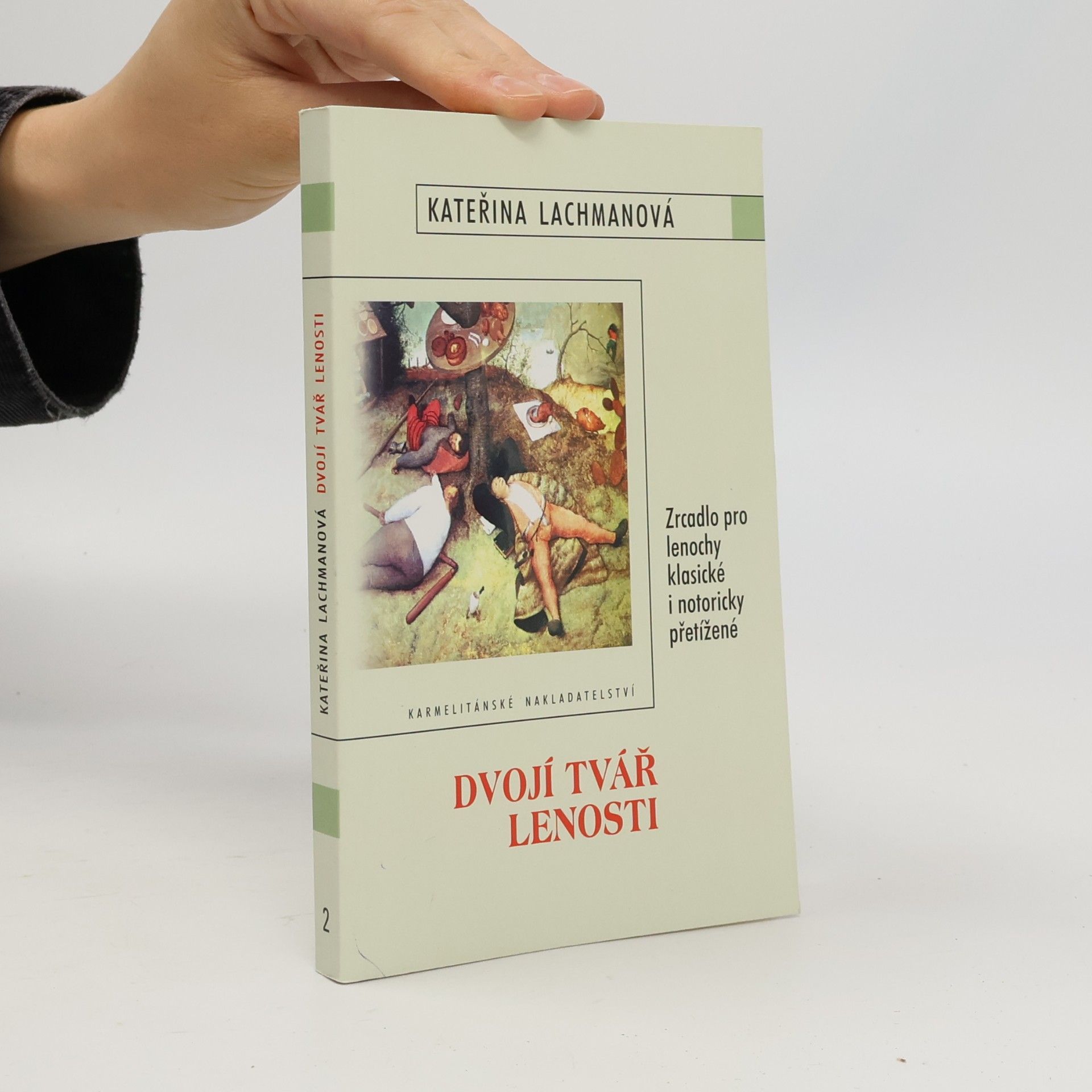 Kateřina Lachmanová Dvojí tvář lenosti