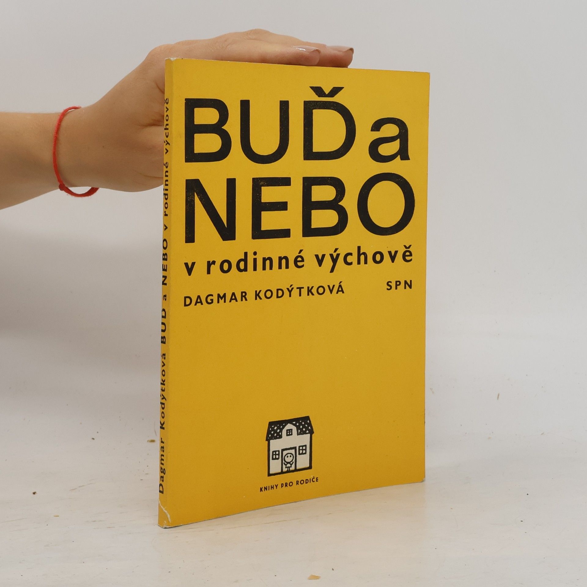 Dagmar Kodýtková Buď a nebo v rodinné výchově