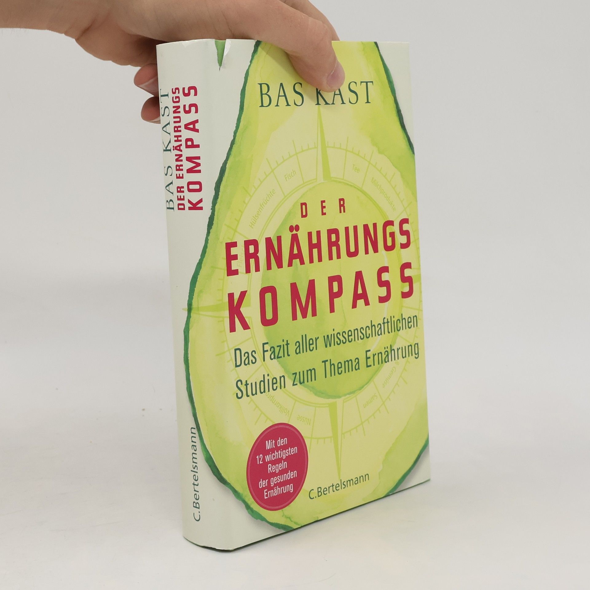 Bas Kast Der Ernährungskompass. Das Fazit aller wissenschaftlichen Studien zum Thema Ernährung