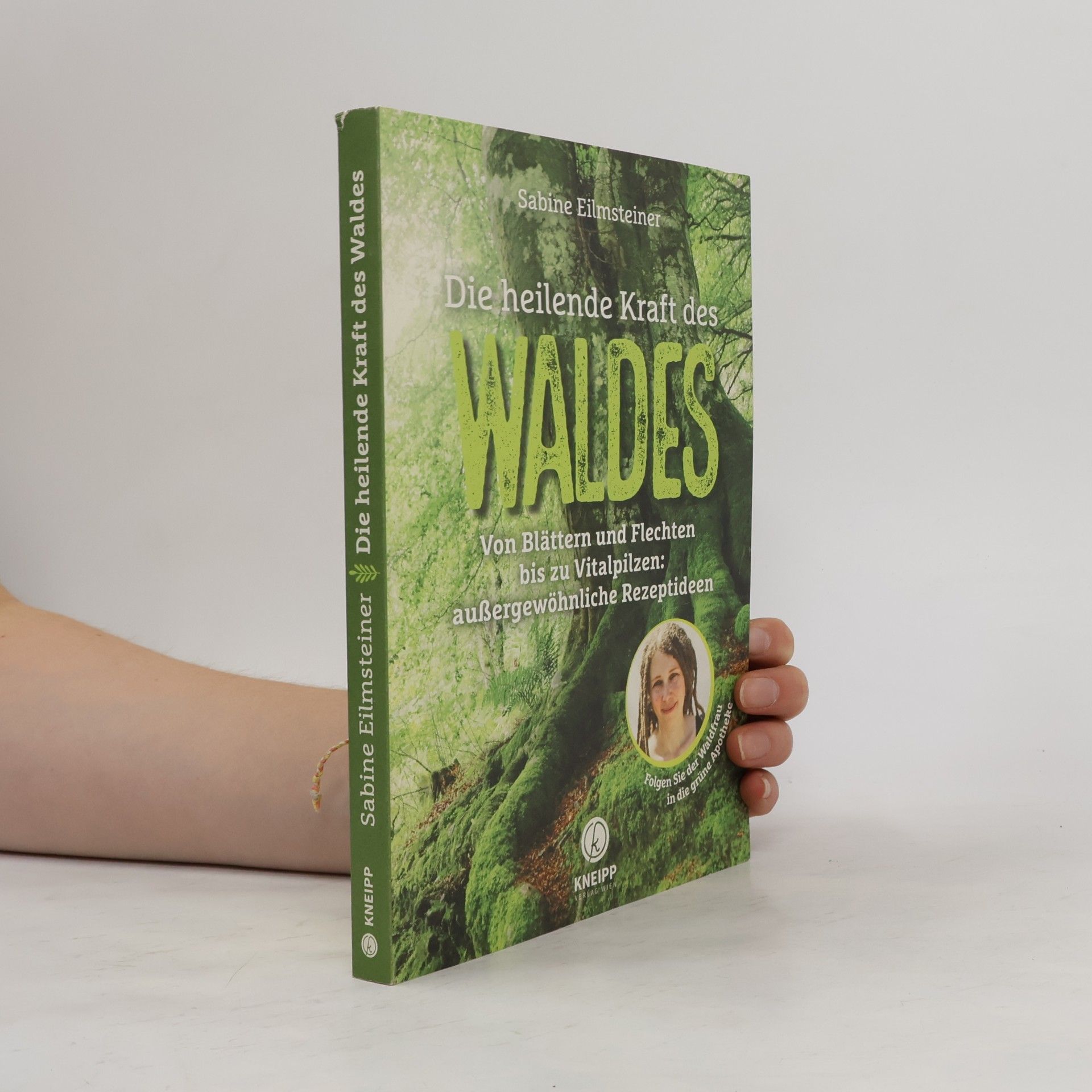 Sabine Eilmsteiner Die heilende Kraft des Waldes