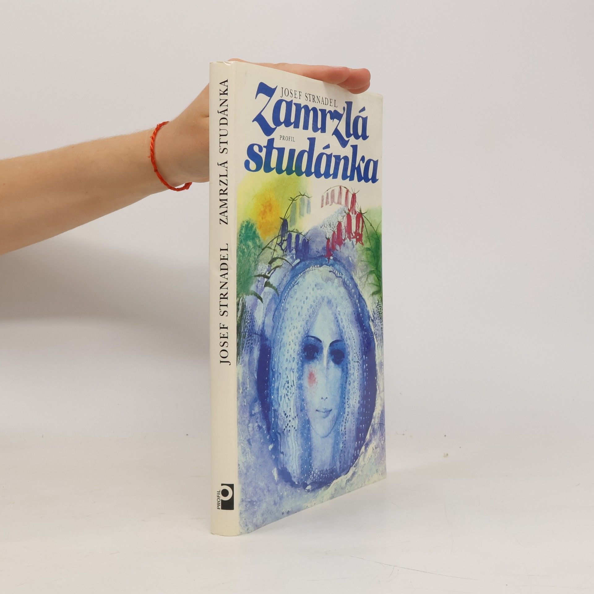 Josef Strnadel Zamrzlá studánka. Pohádky a pověsti zpod Radhoště
