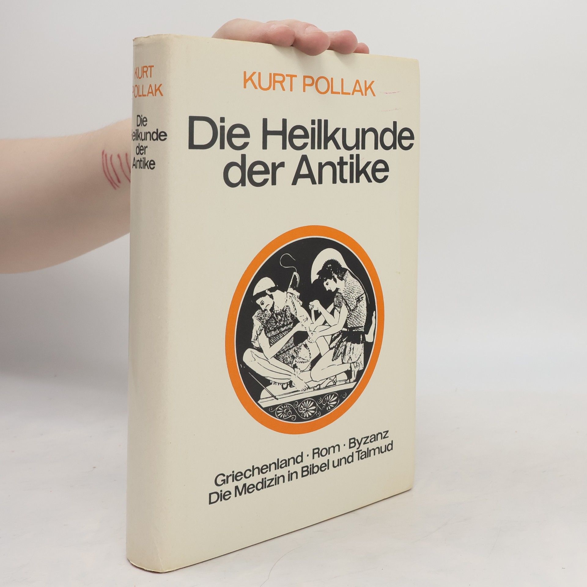 Kurt Pollak Die Heilkunde der Antike