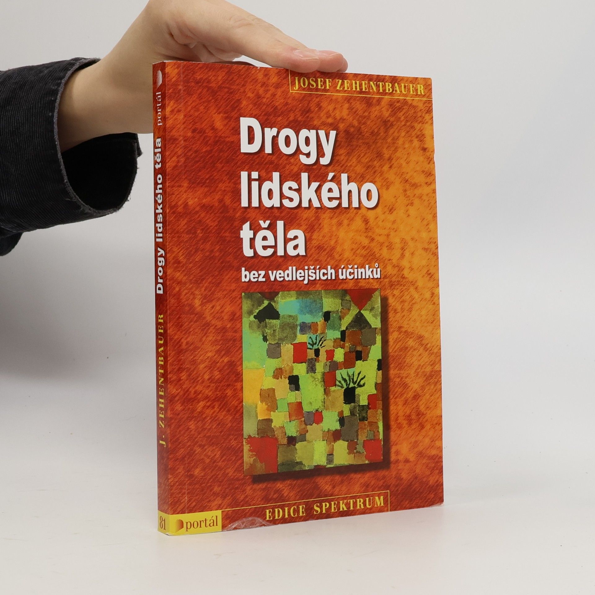 Josef Zehentbauer Drogy lidského těla bez vedlejších účinků