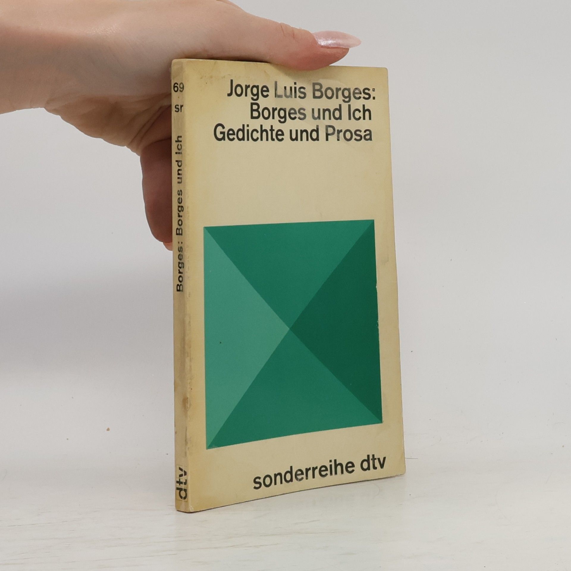Jorge Luis Borges Borges und Ich. Gedichte und Prosa