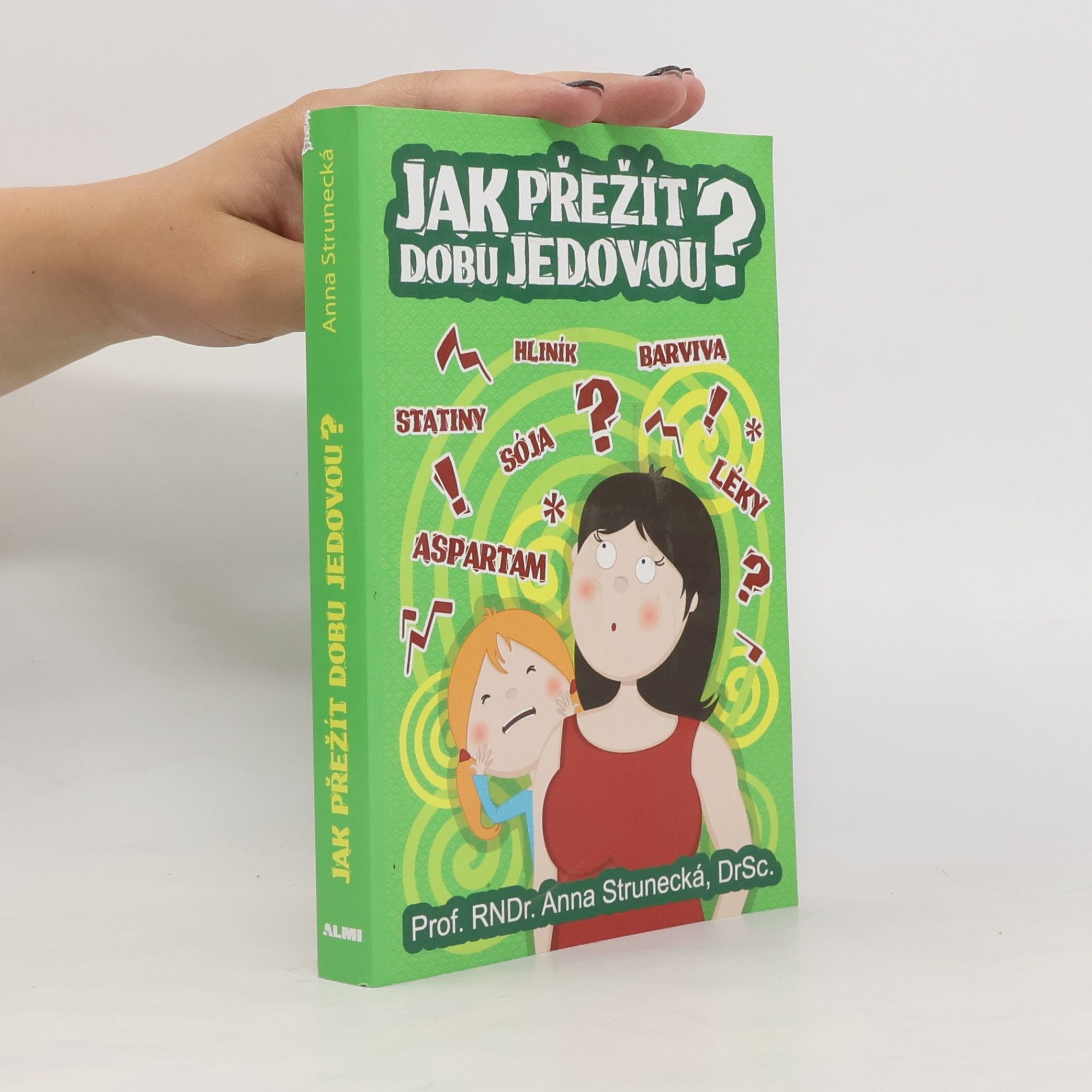 Anna Strunecká Jak přežít dobu jedovou?