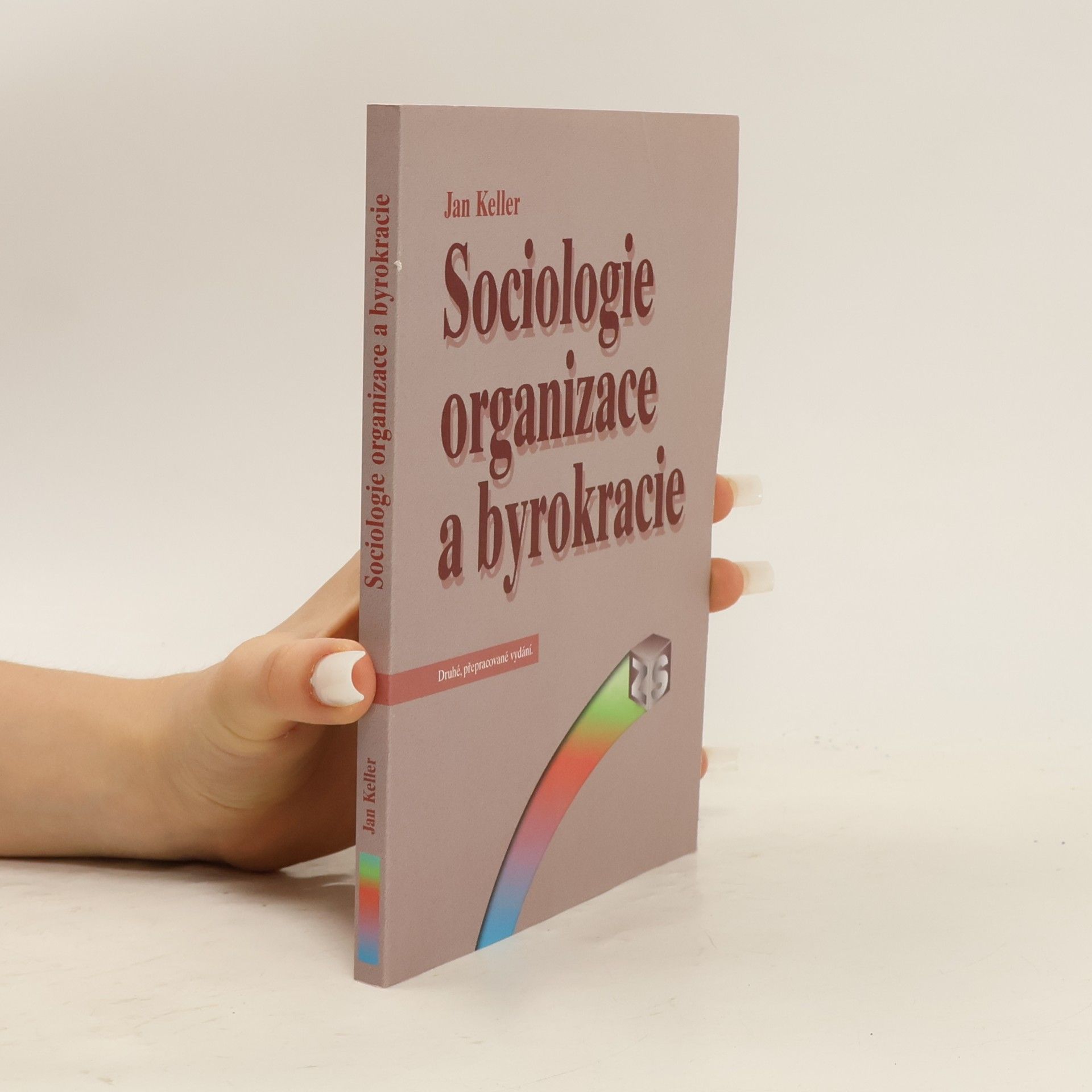 Jan Keller Sociologie organizace a byrokracie