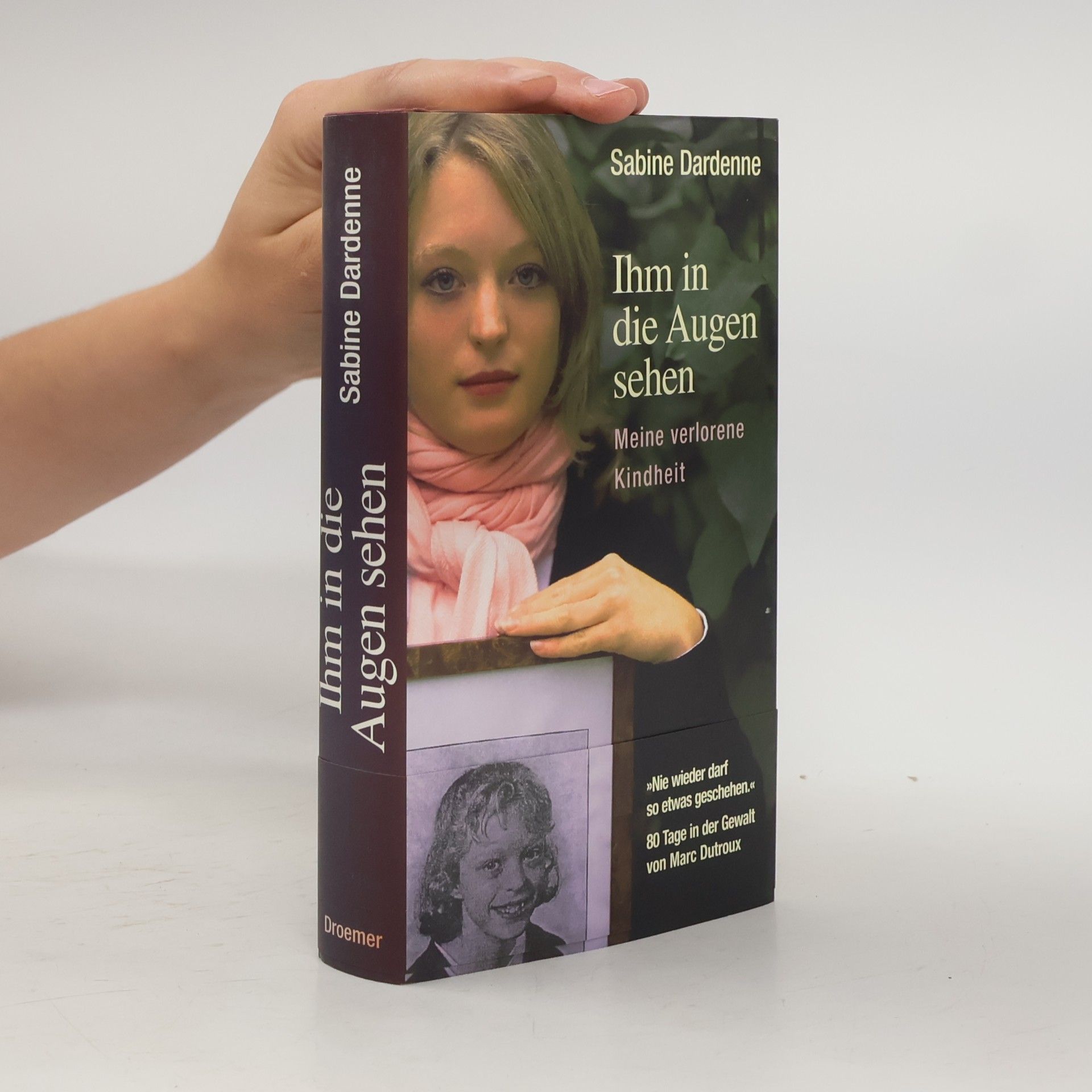 Sabine Dardenne Ihm in die Augen sehen