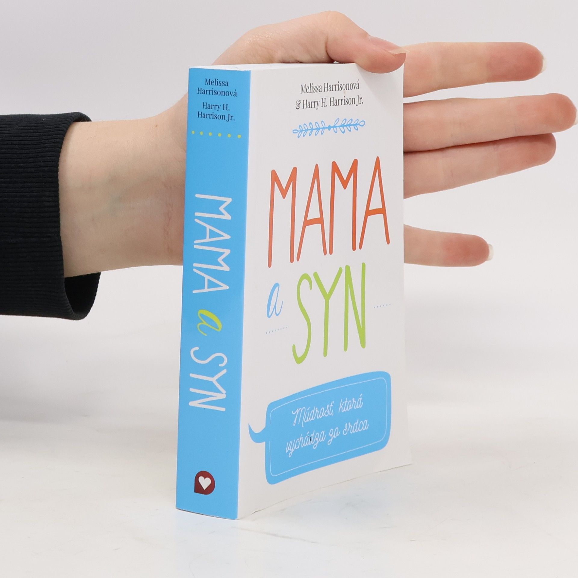 Harry H. Harrisson Mama a syn: Múdrosť, ktorá vychádza zo srdca