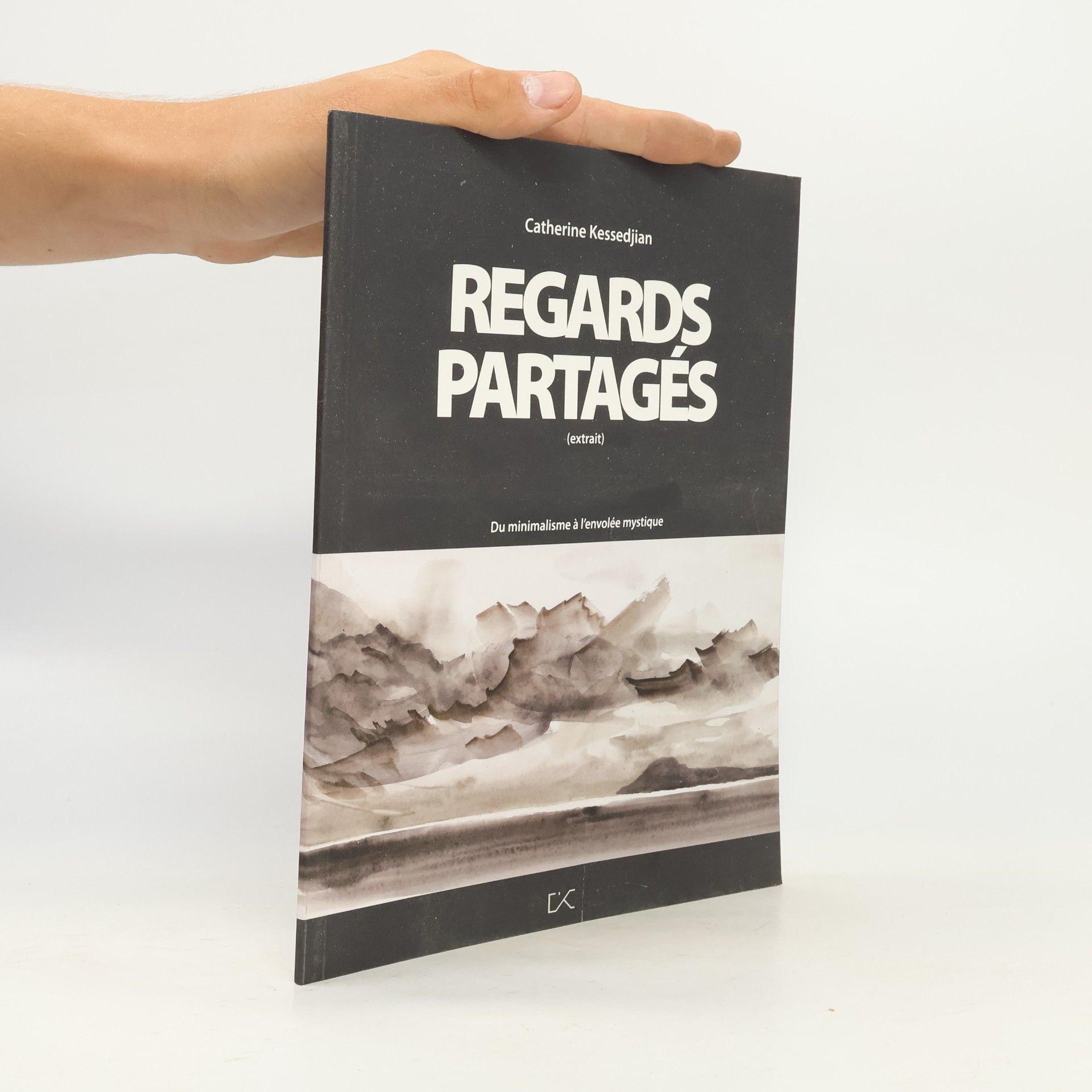 Catherine Kessedjian Regards partagés du minimalisme à l'envolée mystique - Extrait
