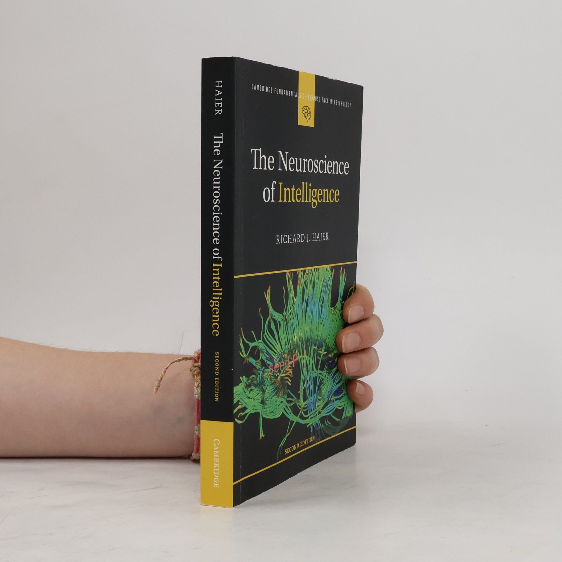 Richard J. Haier Cambridge Fundamentals of Neuroscience in Psychology: The Neuroscience of Intelligence - Second Edition
