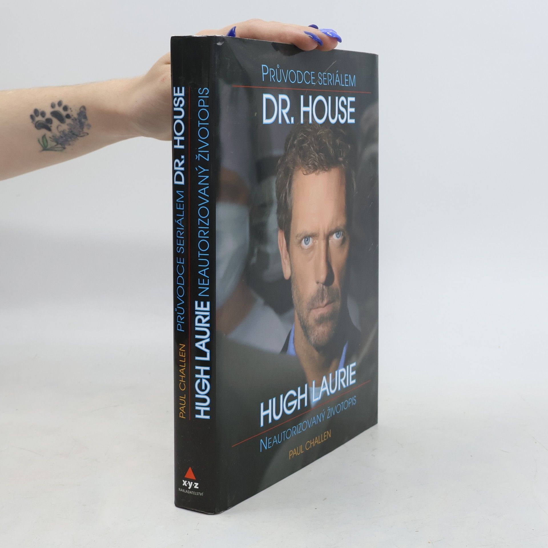 Paul Challen Průvodce seriálem Dr. House - Hugh Laurie neautorizovaný životopis