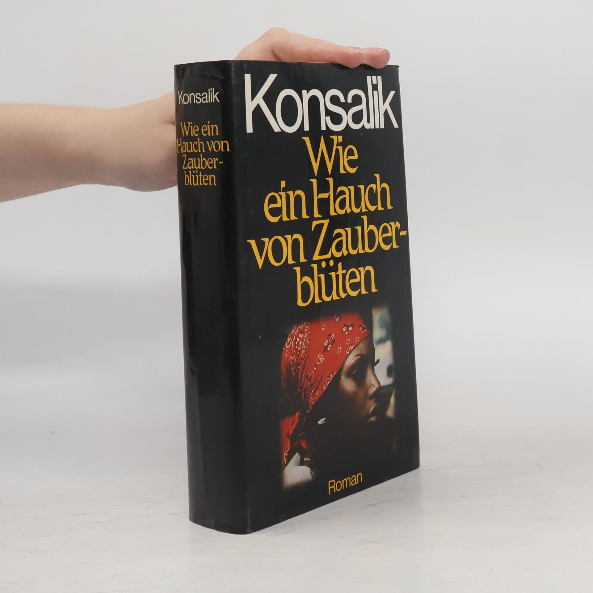 Heinz G. Konsalik Wie ein Hauch von Zauberblüten