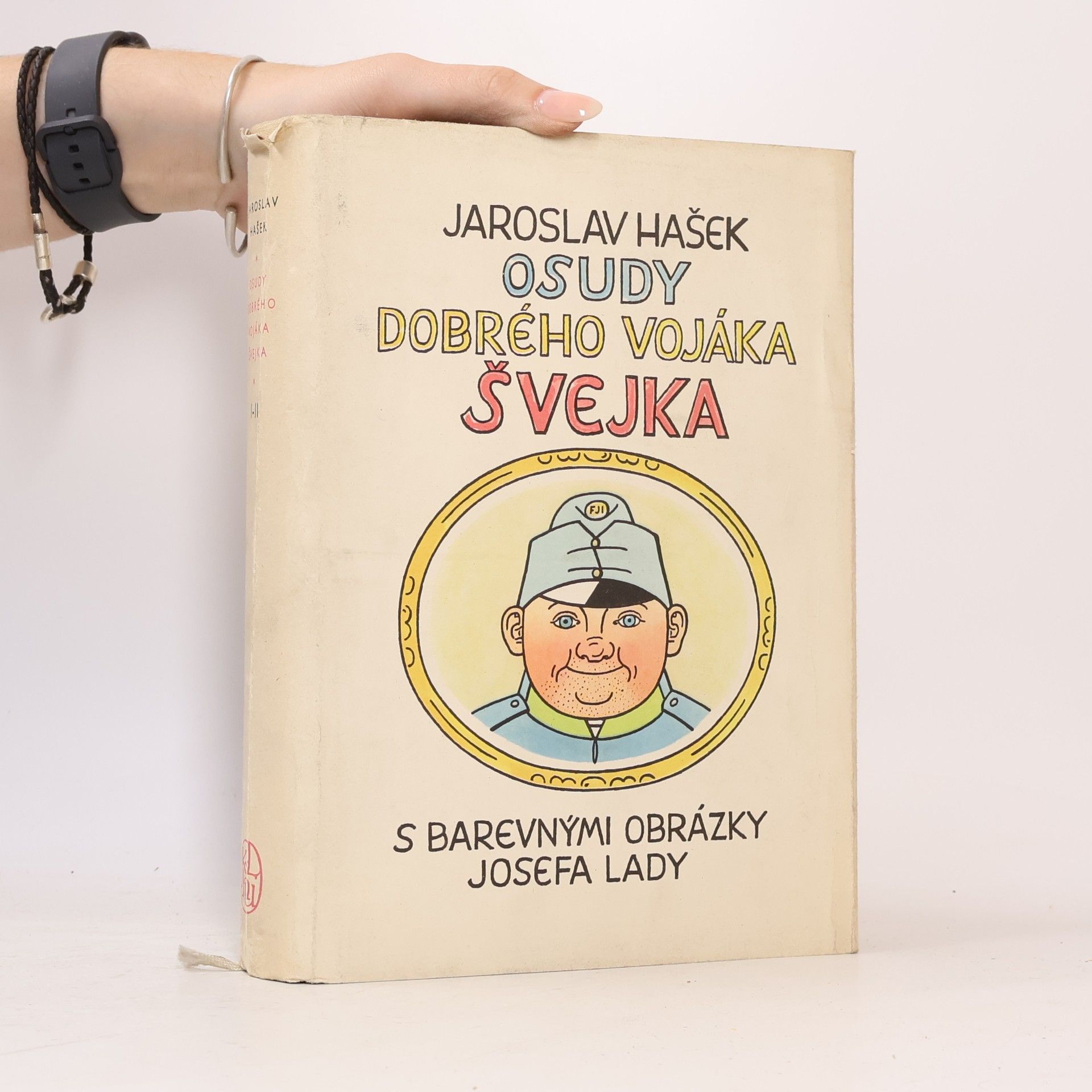 Jaroslav Hašek Osudy dobrého vojáka Švejka za světové války I.–II.
