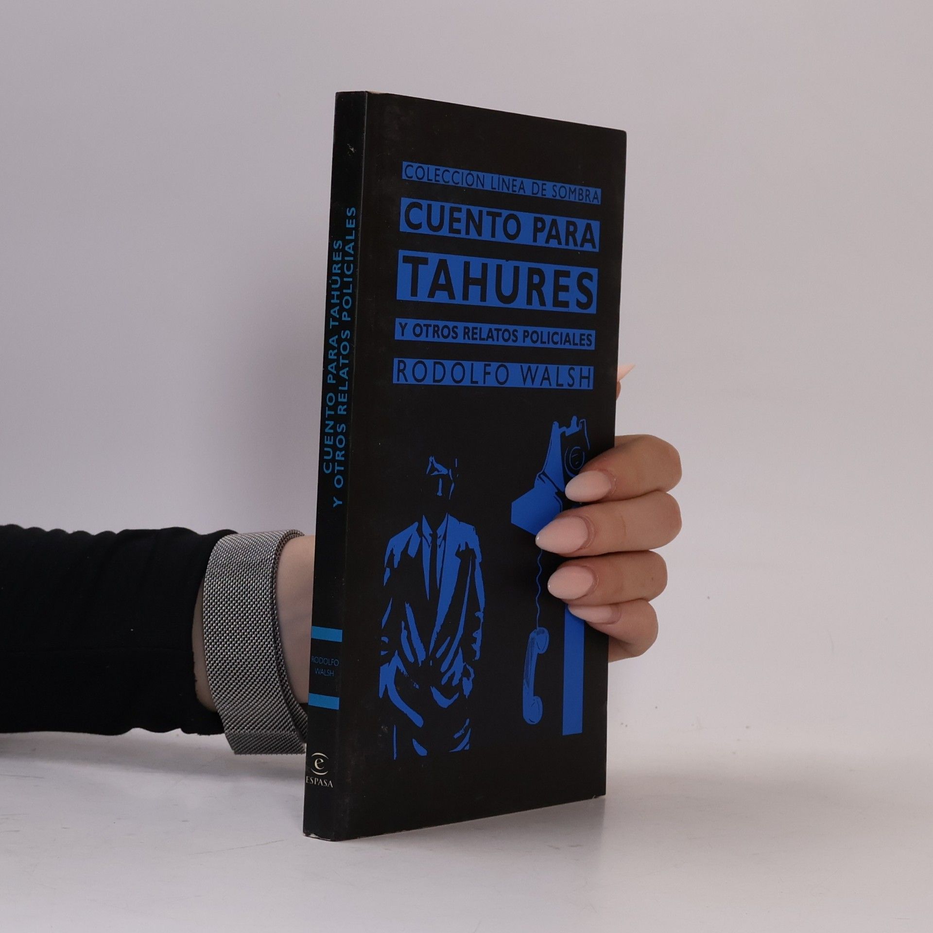 Rodolfo Walsh Cuento para tahúres y otros relatos policiales