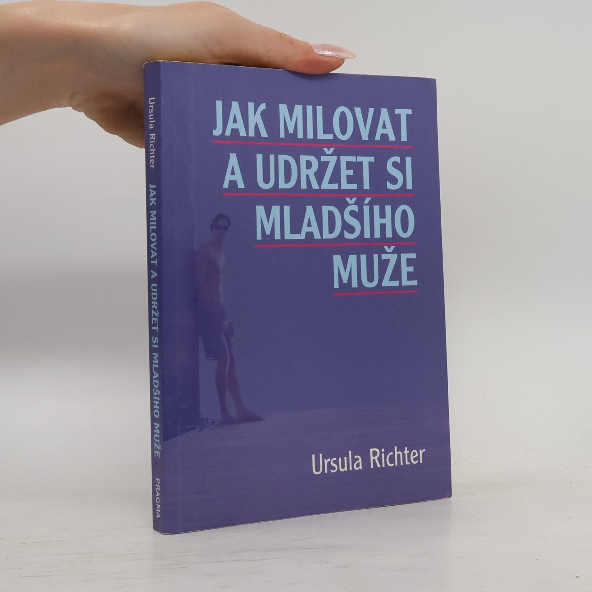 Ursula Richter Jak milovat a udržet si mladšího muže : nová možnost vztahu, která se ženám nabízí