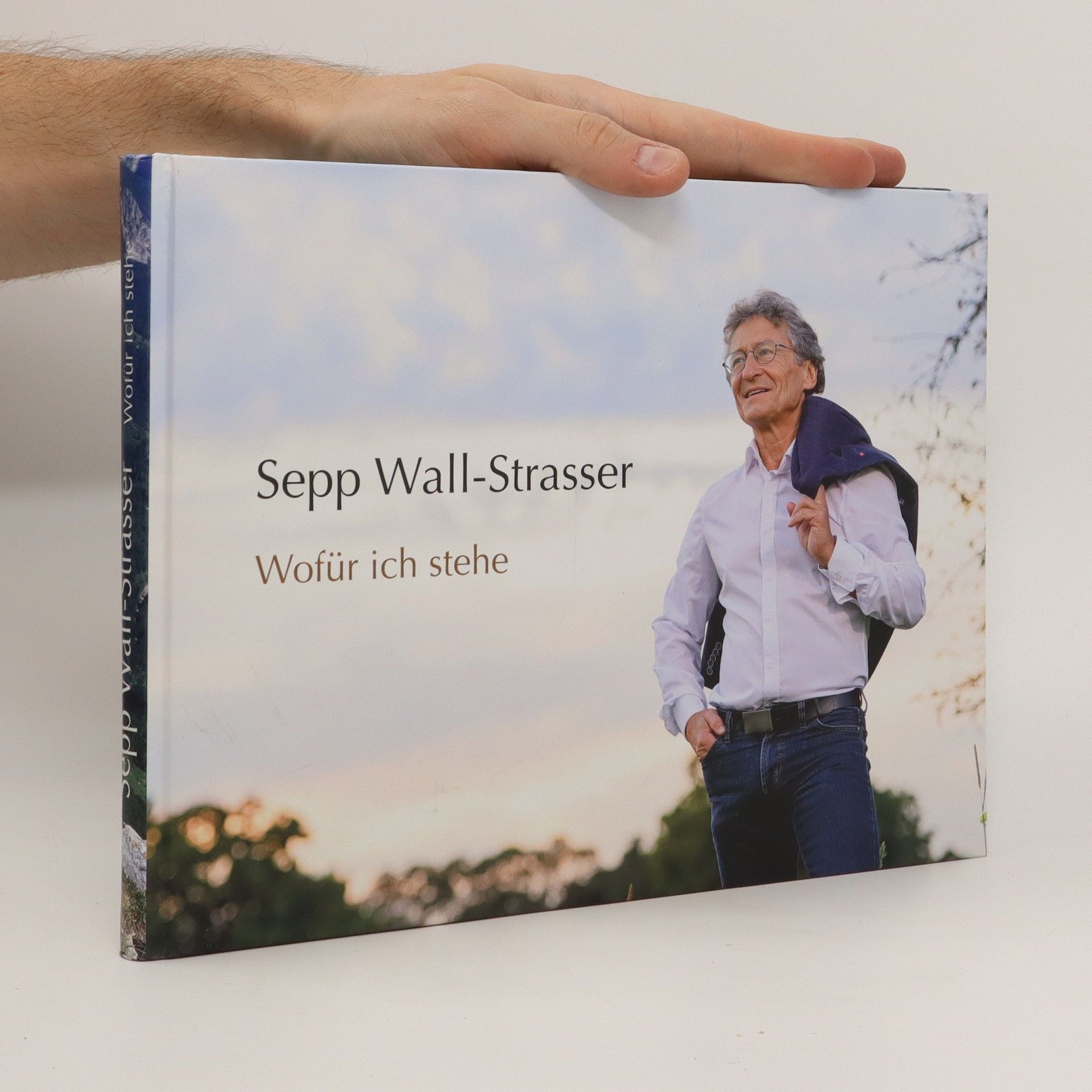 Sep Wall-Strasser Wofür ich stehe