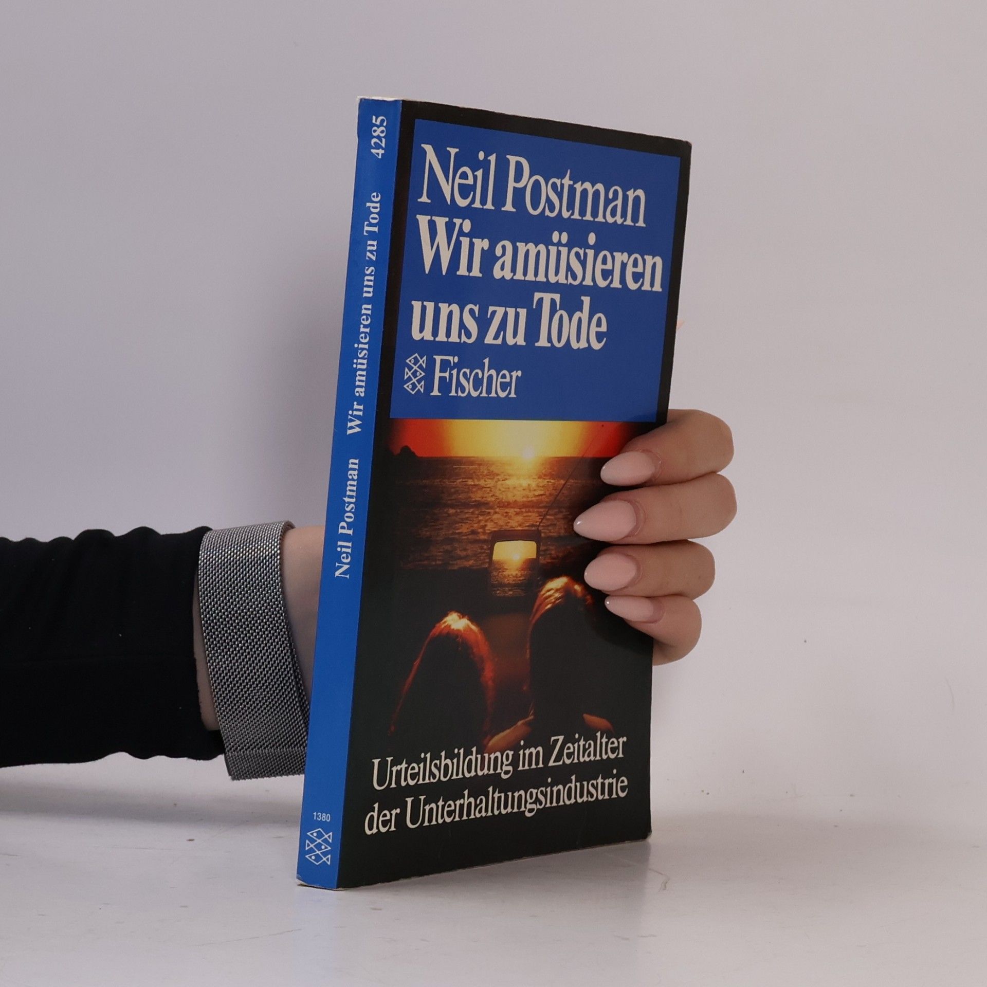 Neil Postman Wir amüsieren uns zu Tode