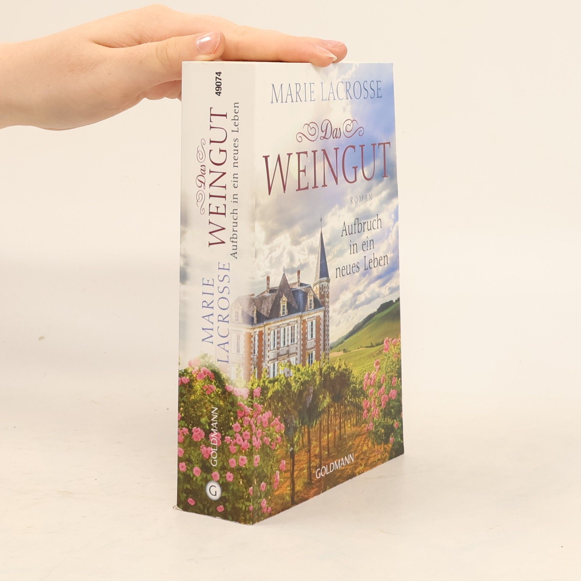 Marie Lacrosse Das Weingut. Aufbruch in ein neues Leben