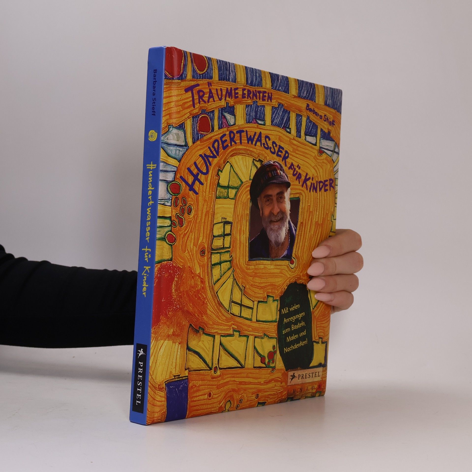 Barbara Stieff Träume ernten. Hundertwasser für Kinder