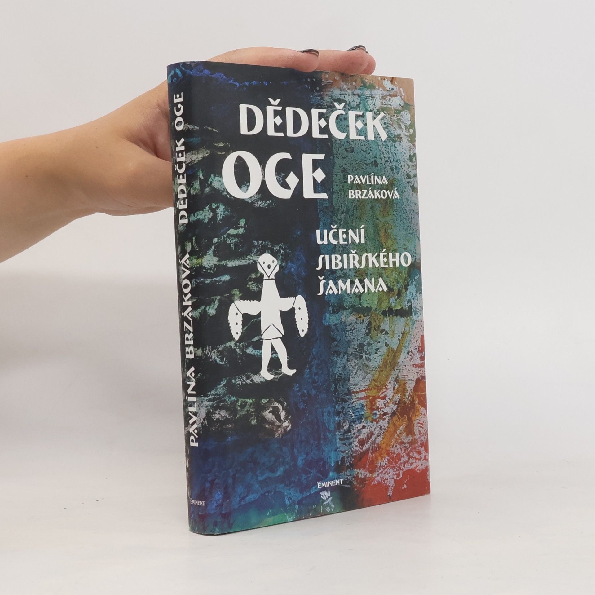 Pavlína Brzáková Dědeček Oge: Učení sibiřského šamana