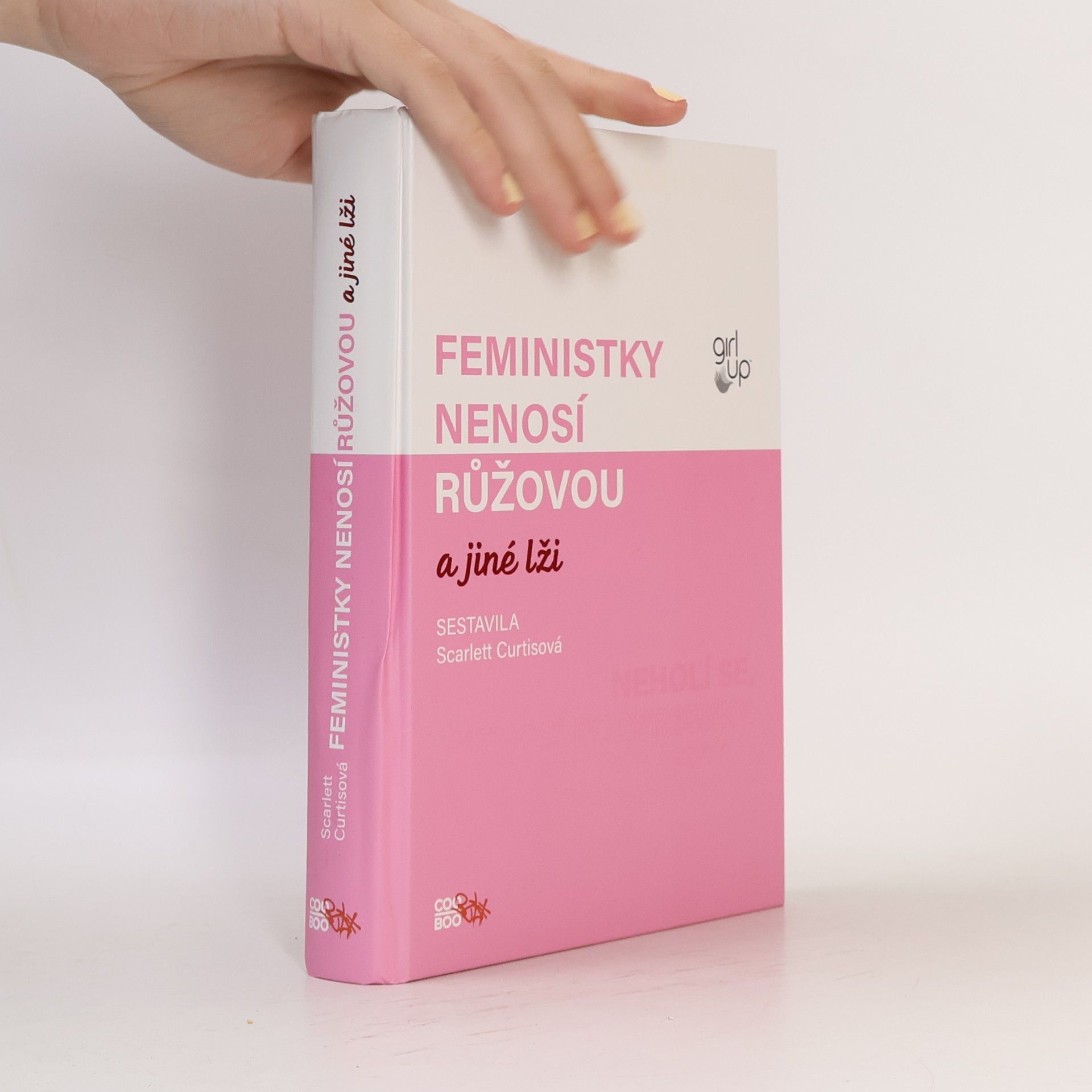 Scarlett Curtis Feministky nenosí růžovou a jiné lži