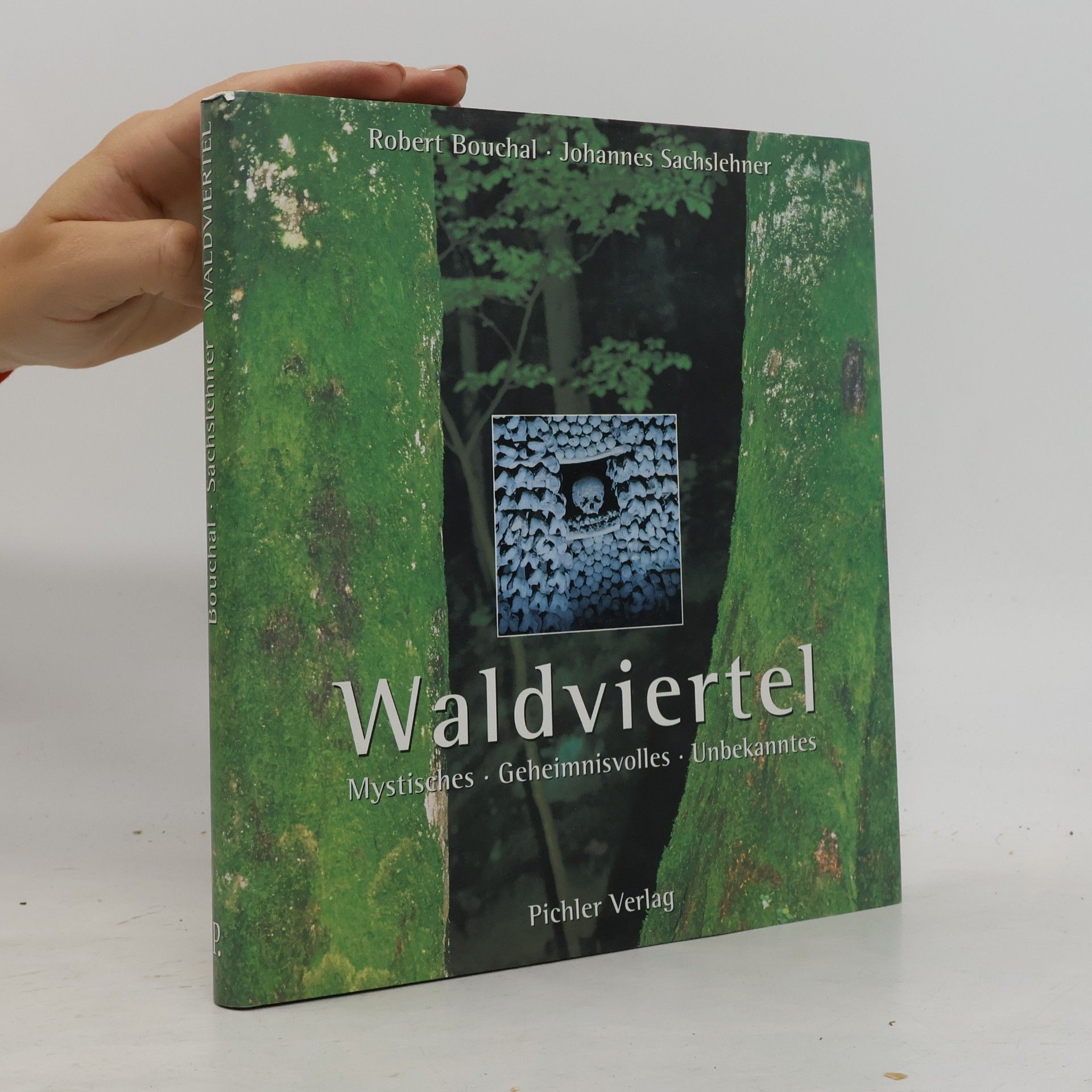 Robert Bouchal Waldviertel : mystisches, geheimnisvolles, unbekanntes