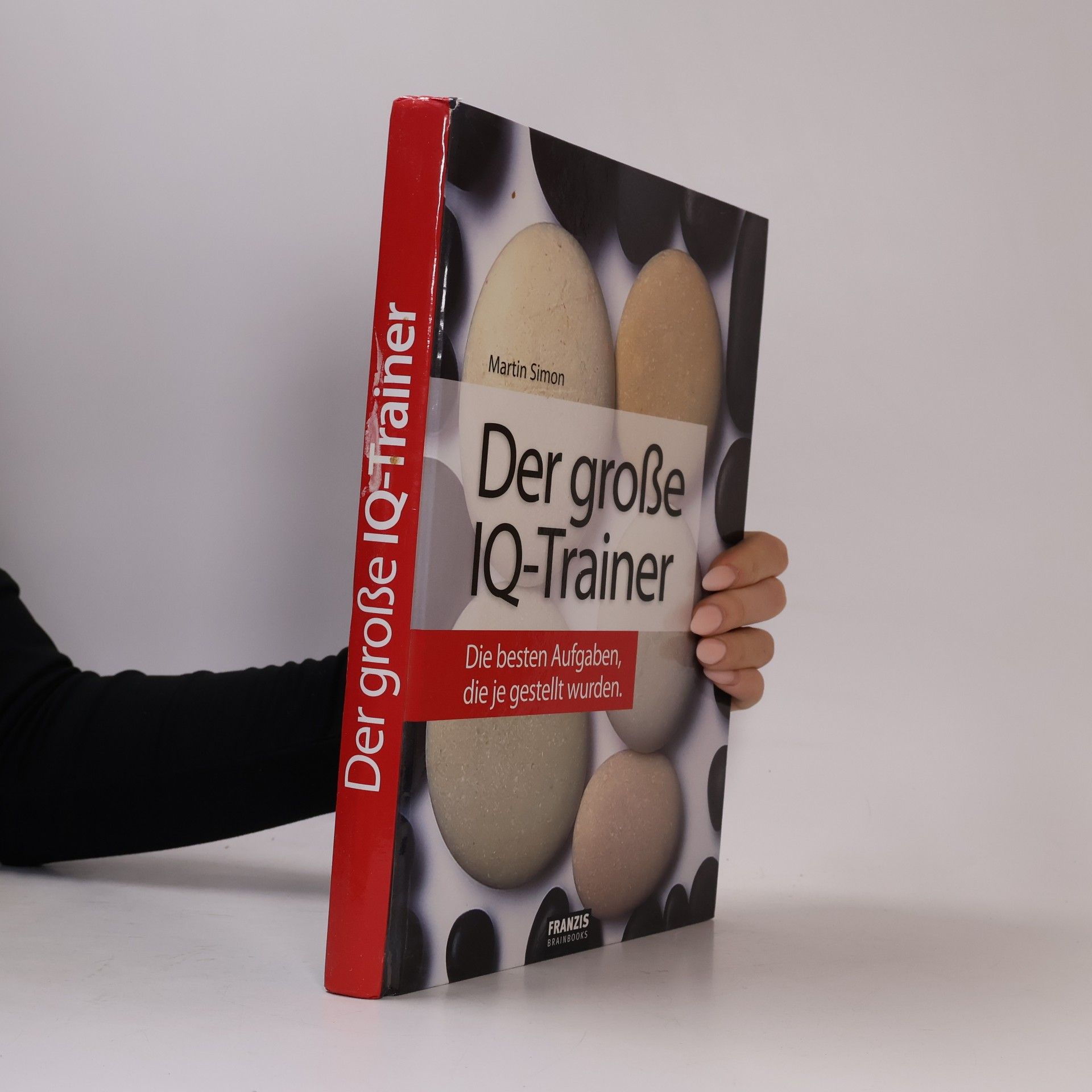 Simon-Martin Banck Der große IQ-Trainer: die besten Aufgaben, die je gestellt wurden