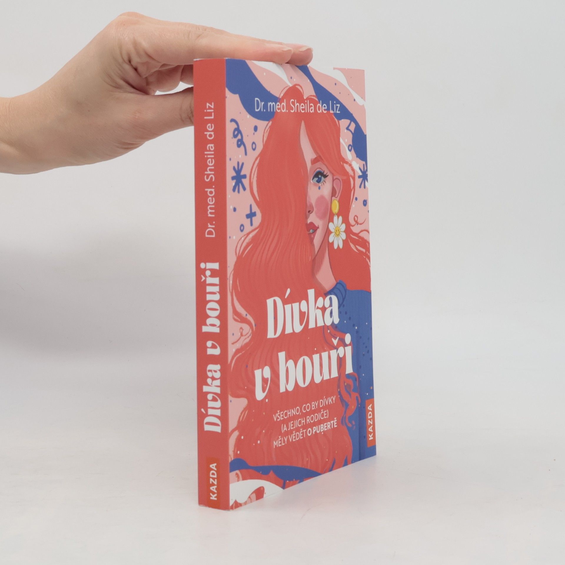 Sheila de Liz Dívka v bouři: Všechno, co by dívky (a jejich rodiče) měly vědět o pubertě