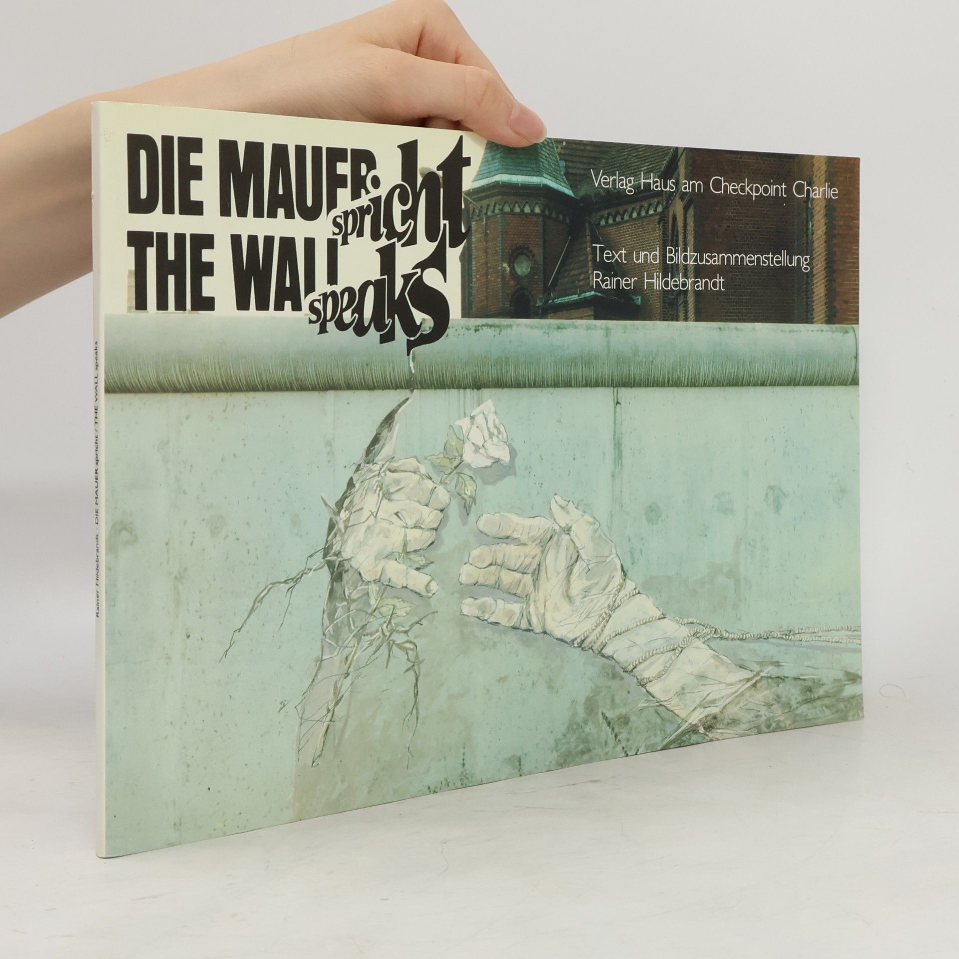 Rainer Hildebrandt Die Mauer spricht = The Wall Speaks
