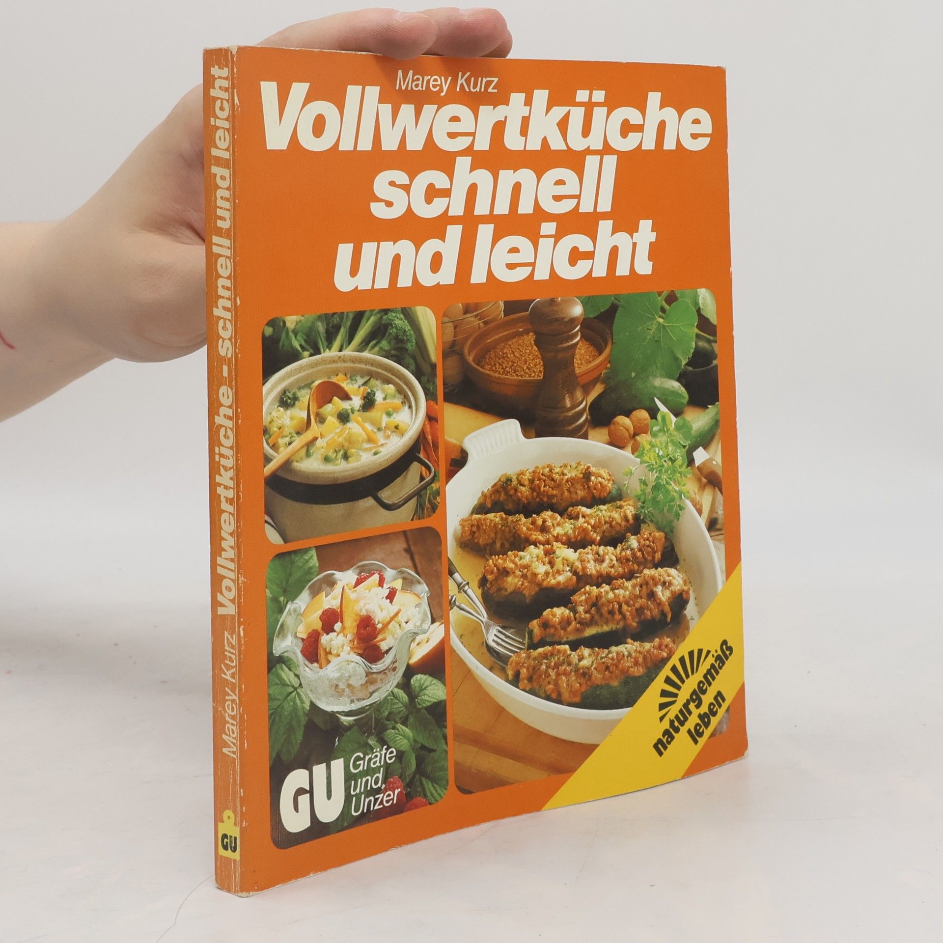 Marey Kurz Die neue Vollwertküche, schnell und leicht