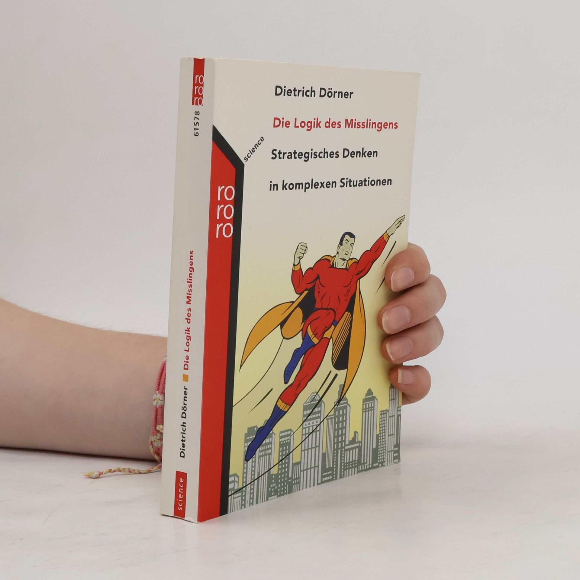 Dietrich Dörner Die Logik des Misslingens