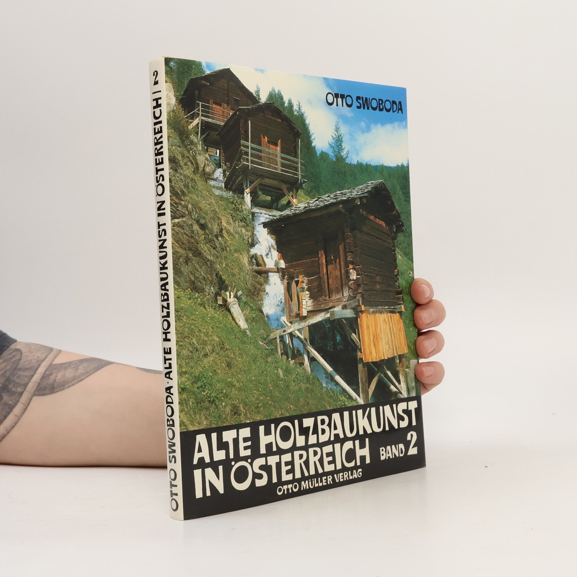 Otto Swoboda Alte Holzbaukunst in Österreich. Band 2