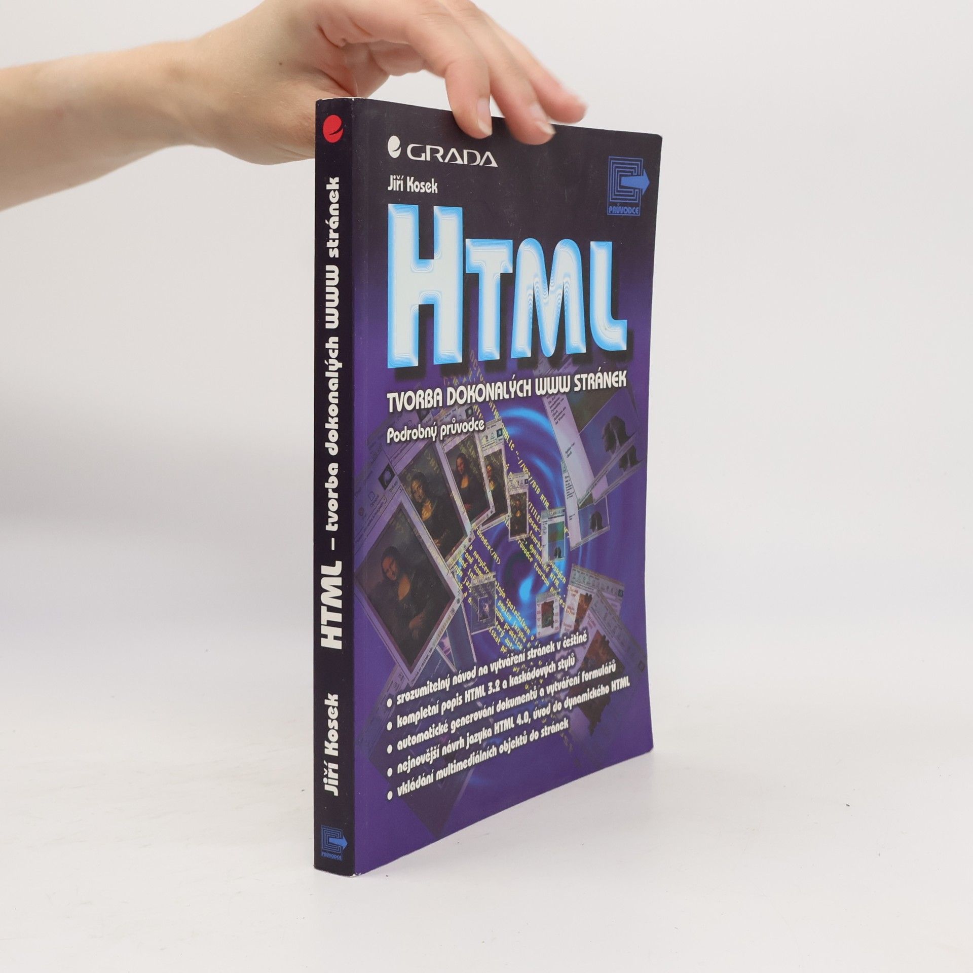 Jiří Kosek HTML: Tvorba dokonalých WWW stránek: Podrobný průvodce
