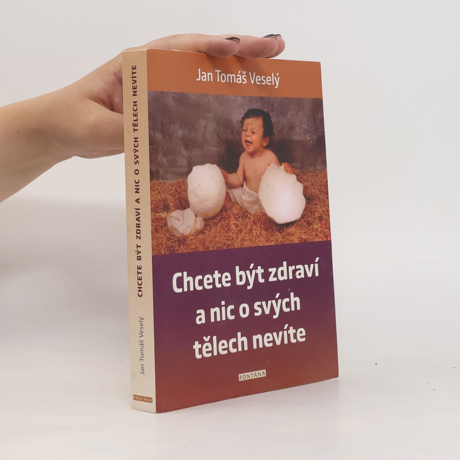Jan Veselý Chcete být zdraví a nic o svých tělech nevíte