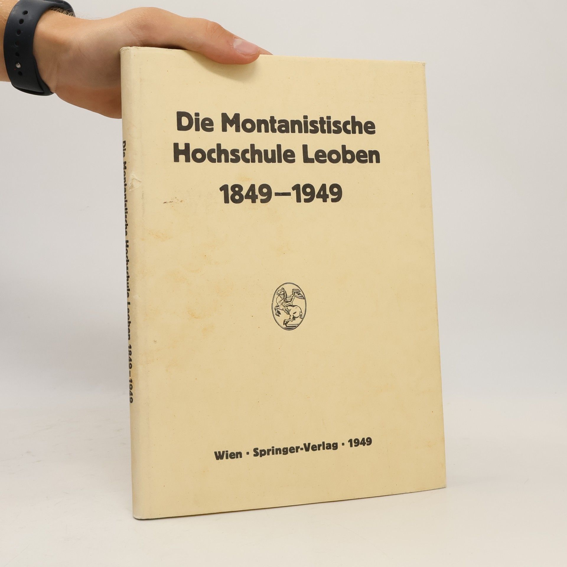 Friedrich Perz Die Montanistische Hochschule Leoben 1849-1949