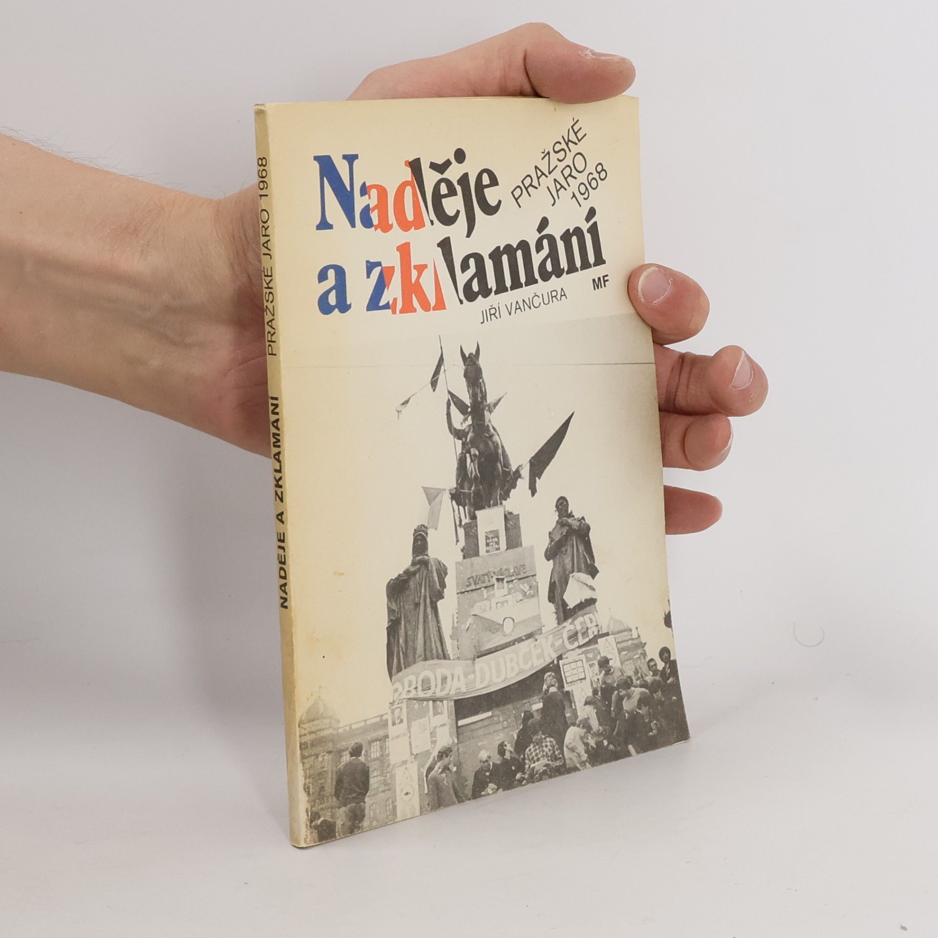 Jiří Vančura Naděje a zklamání. Pražské jaro 1968