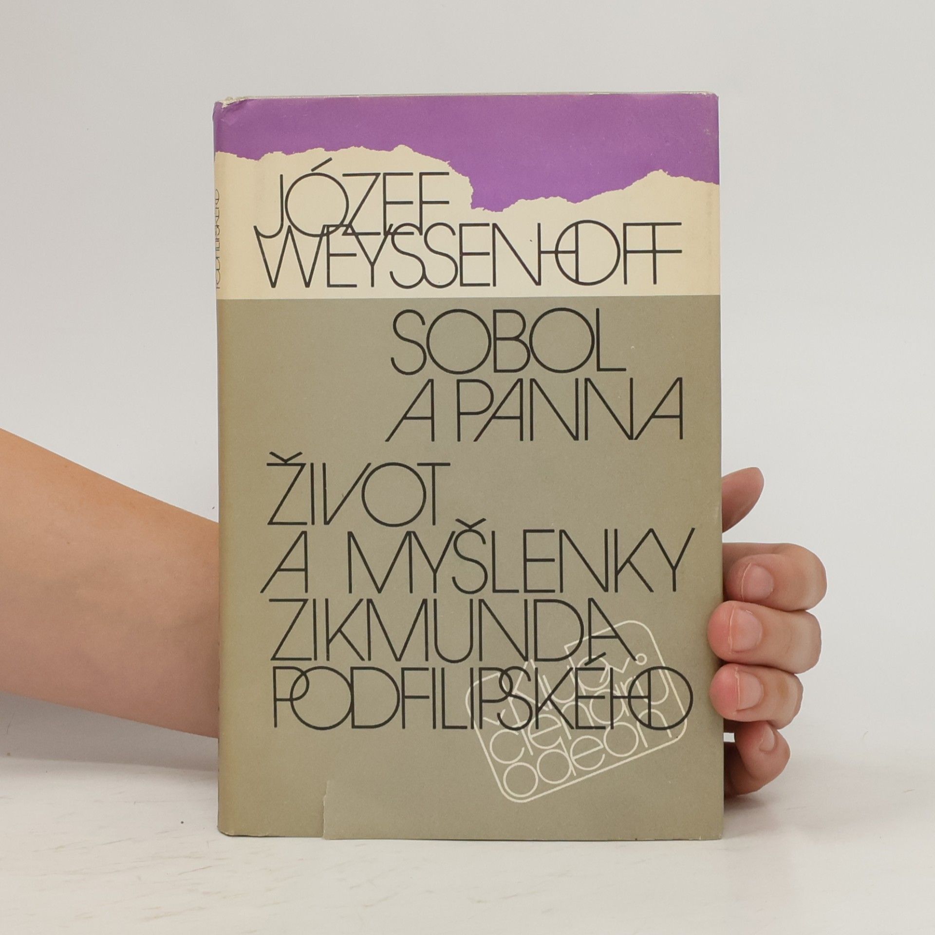 Józef Weyssenhoff Sobol a panna. Život a myšlenky Zikmunda Podfilipského.