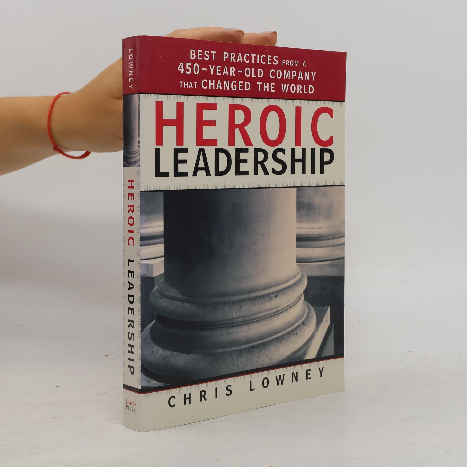 Chris Lowney Heroic Leadership