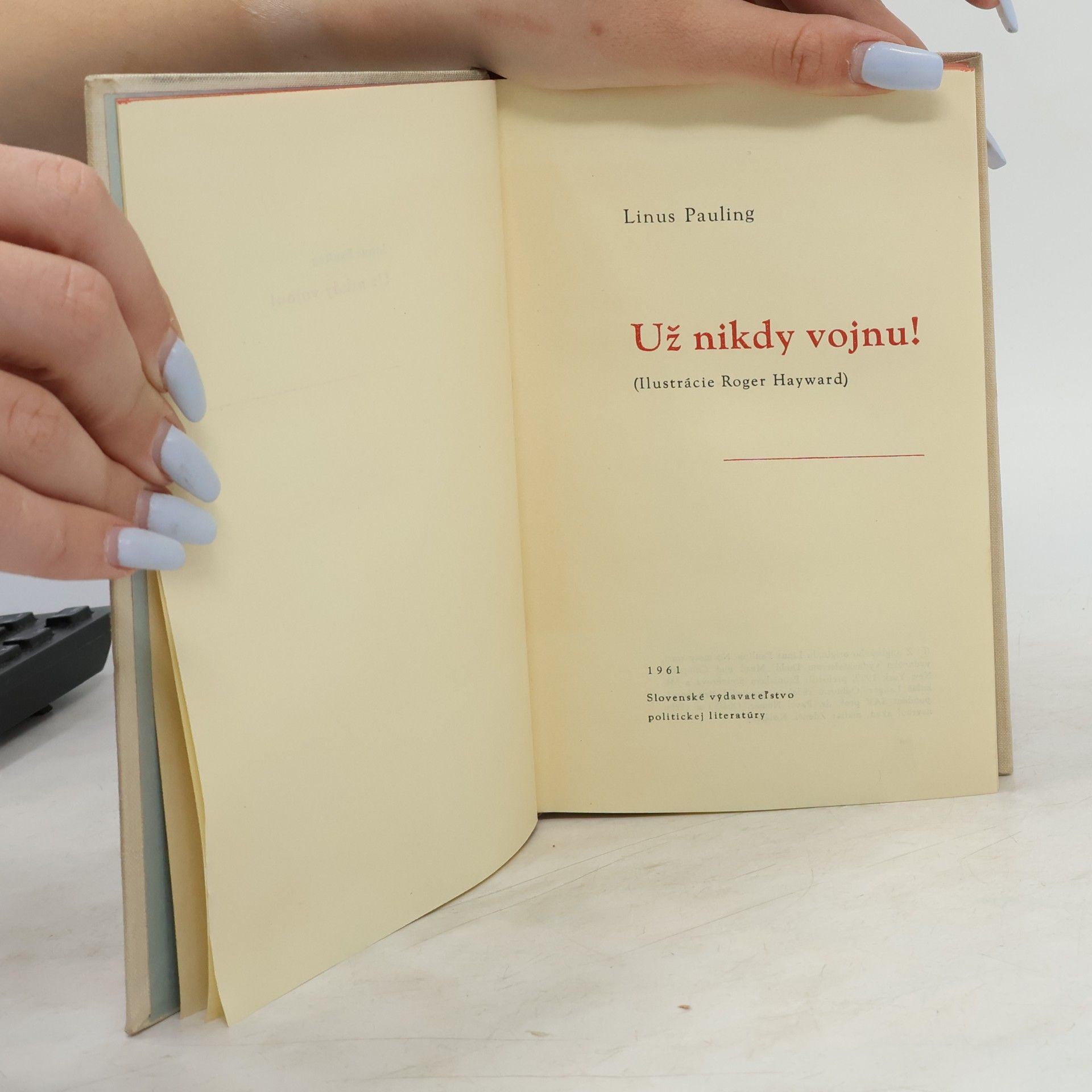 Linus Pauling Už nikdy vojnu!