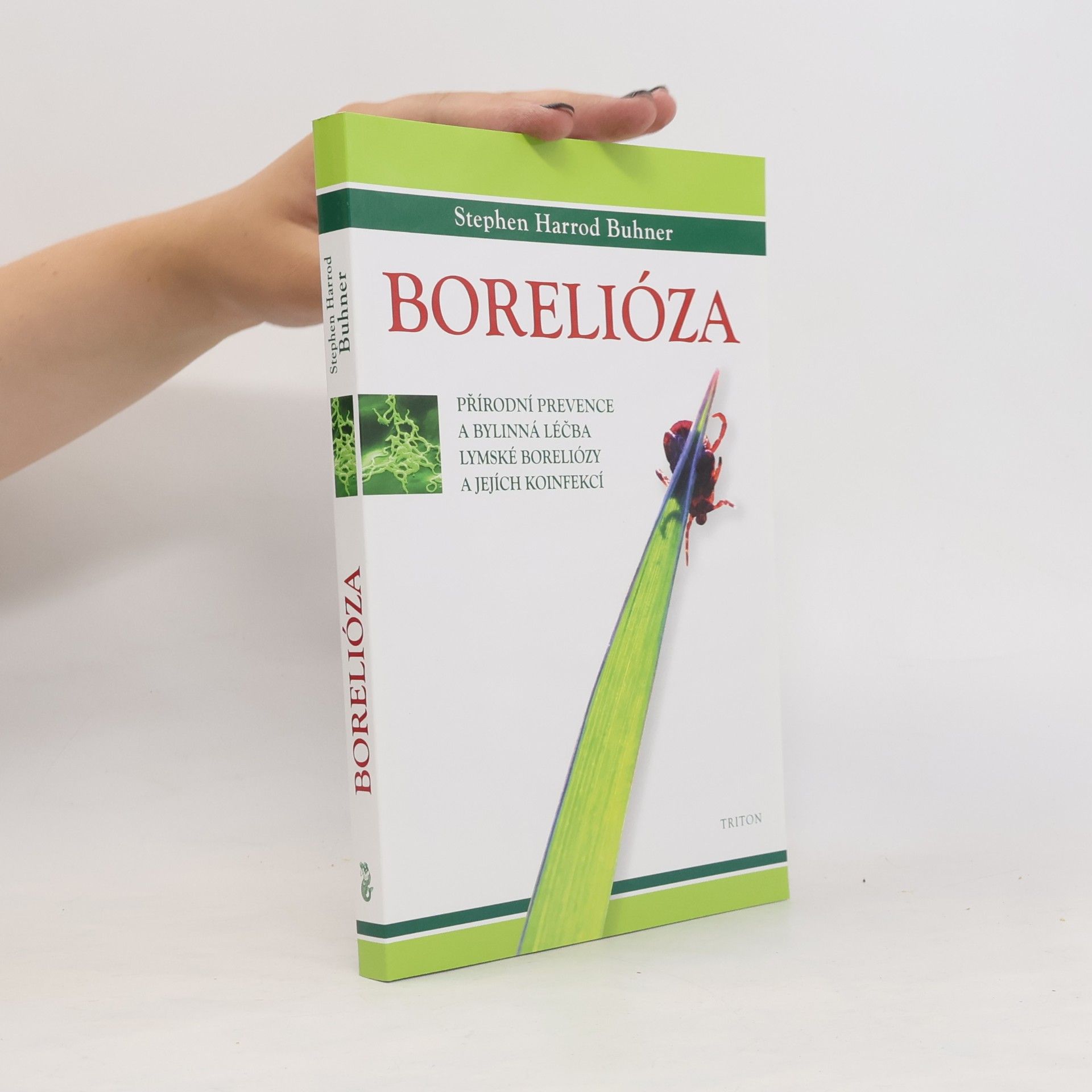 Stephen Harrod Buhner Borelióza: Přírodní prevence a bylinná léčba lymské boreliózy a jejích koinfekcí