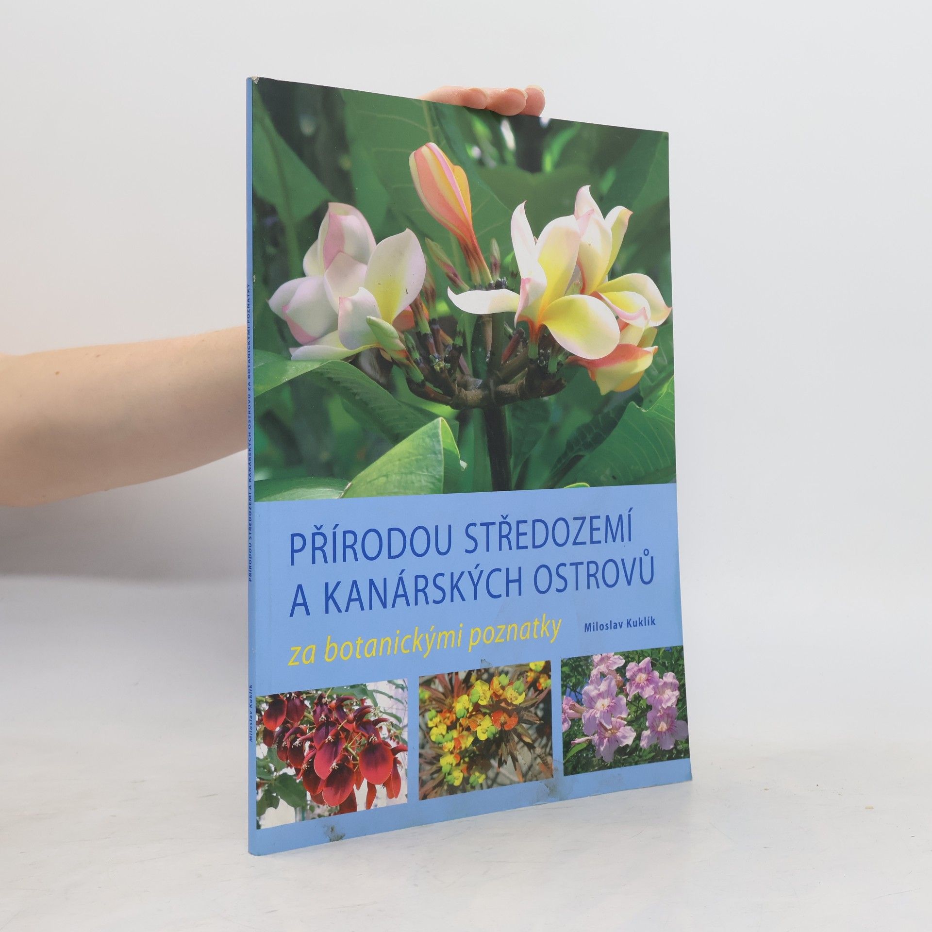 Miloslav Kuklík Přírodou Středozemí a Kanárských ostrovů za botanickými poznatky