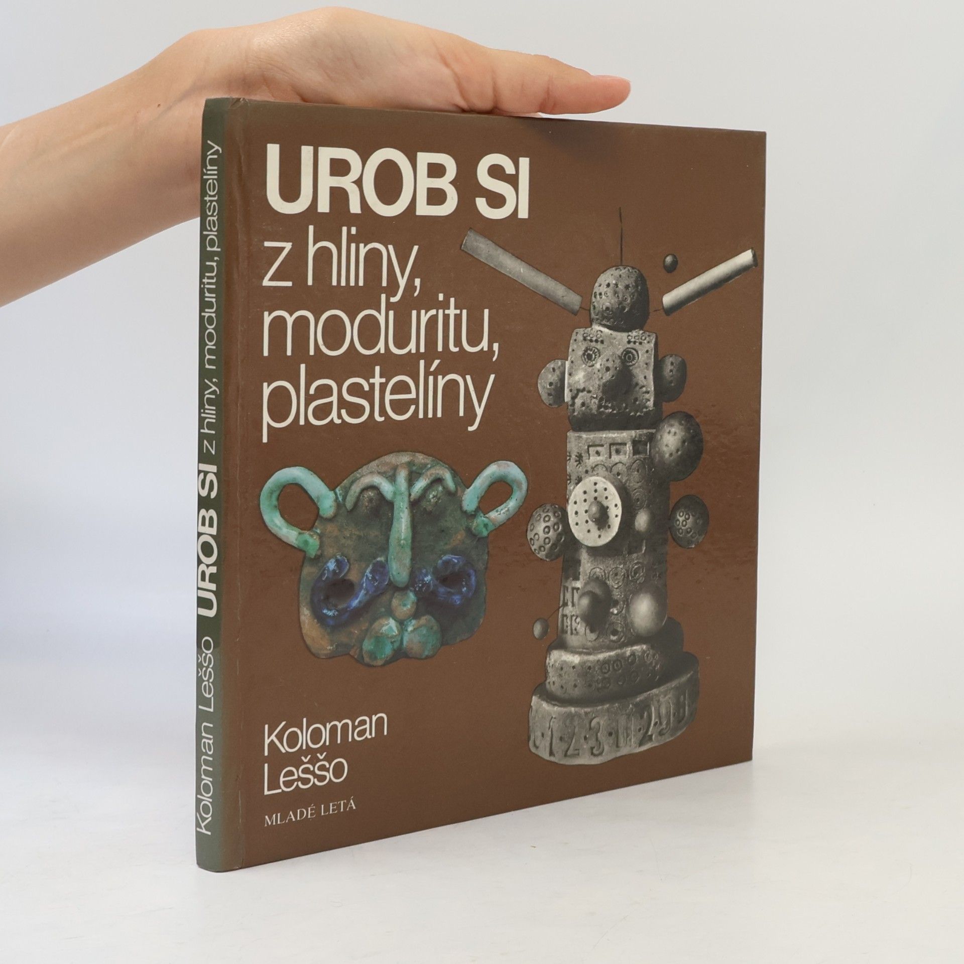 Koloman Leššo Urob si z hliny, moduritu, plastelíny