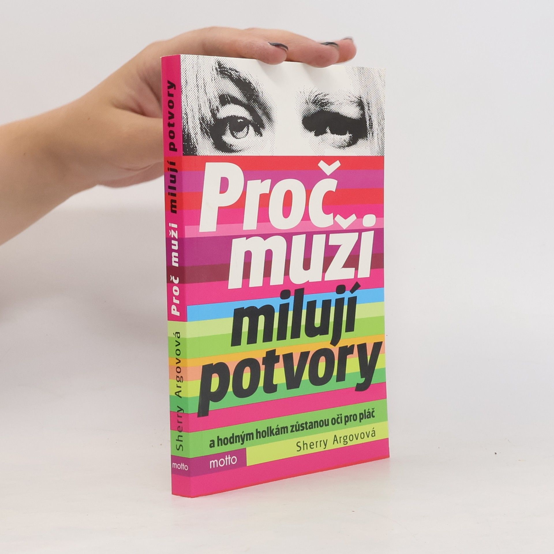Sherry Argov Proč muži milují potvory a hodným holkám zůstanou oči pro pláč