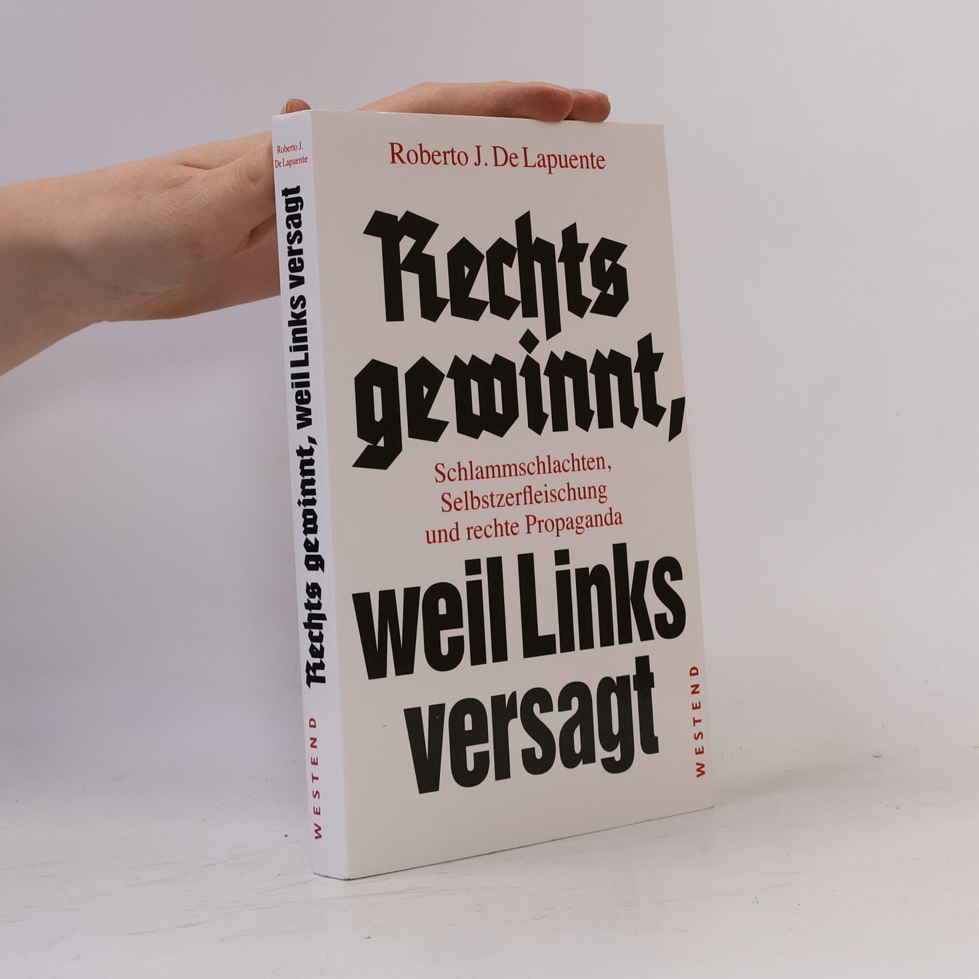 Roberto J. De Lapuente Rechts gewinnt, weil Links versagt