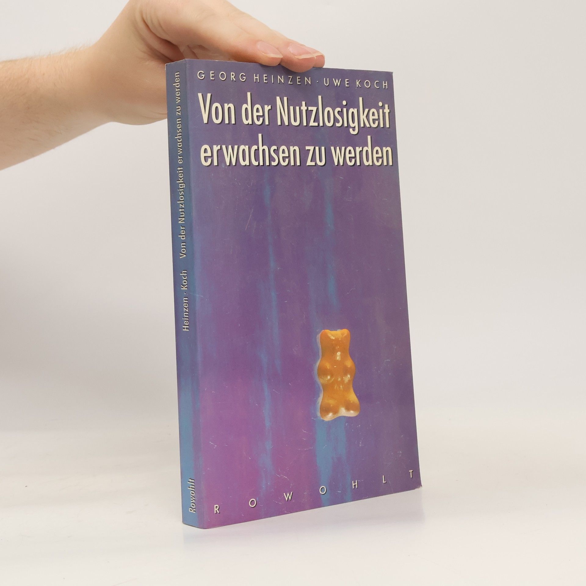 Georg Heinzen Von der Nutzlosigkeit, erwachsen zu werden