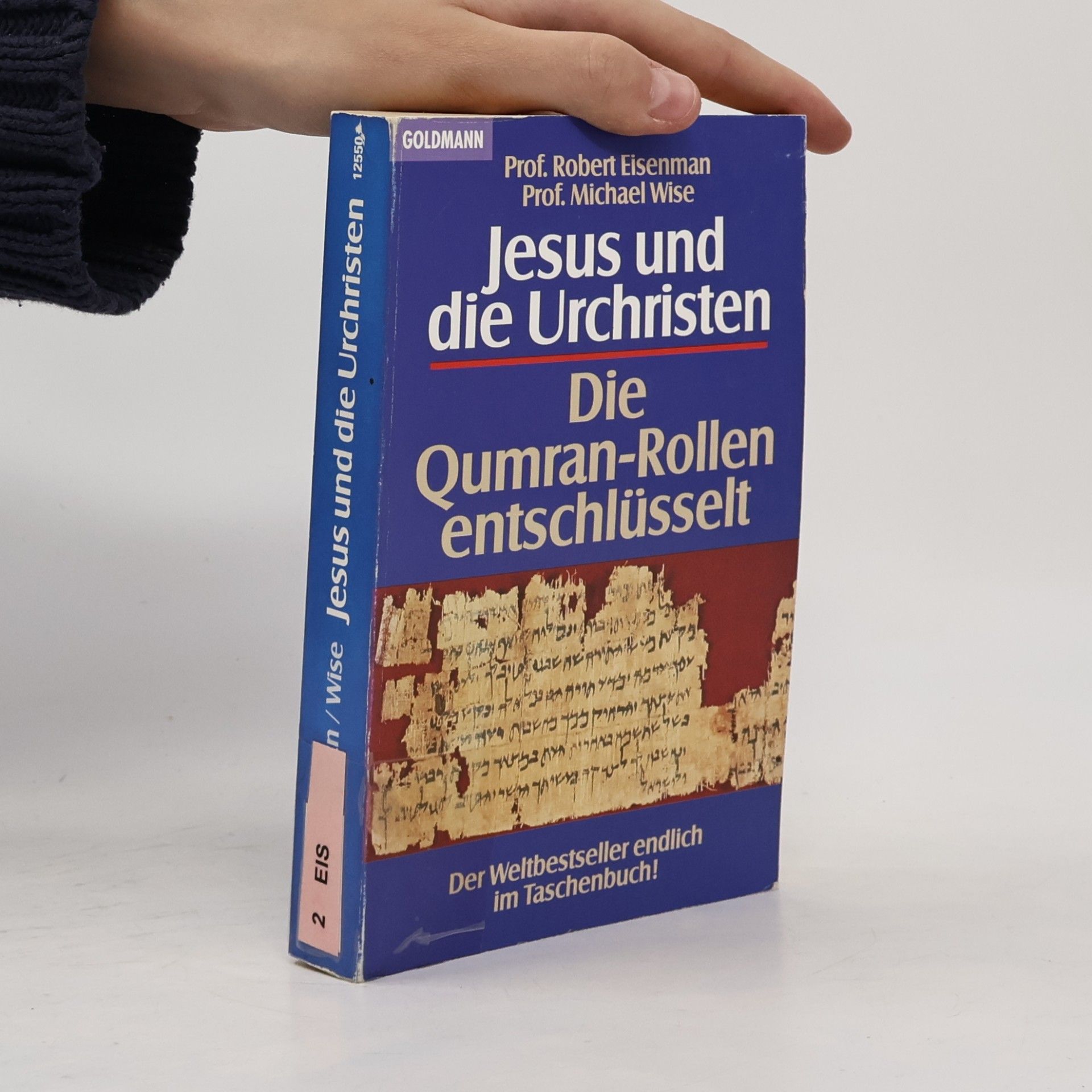 Michael Wise Jesus und die Urchristen. Die Qumran-Rollen entschlüsselt