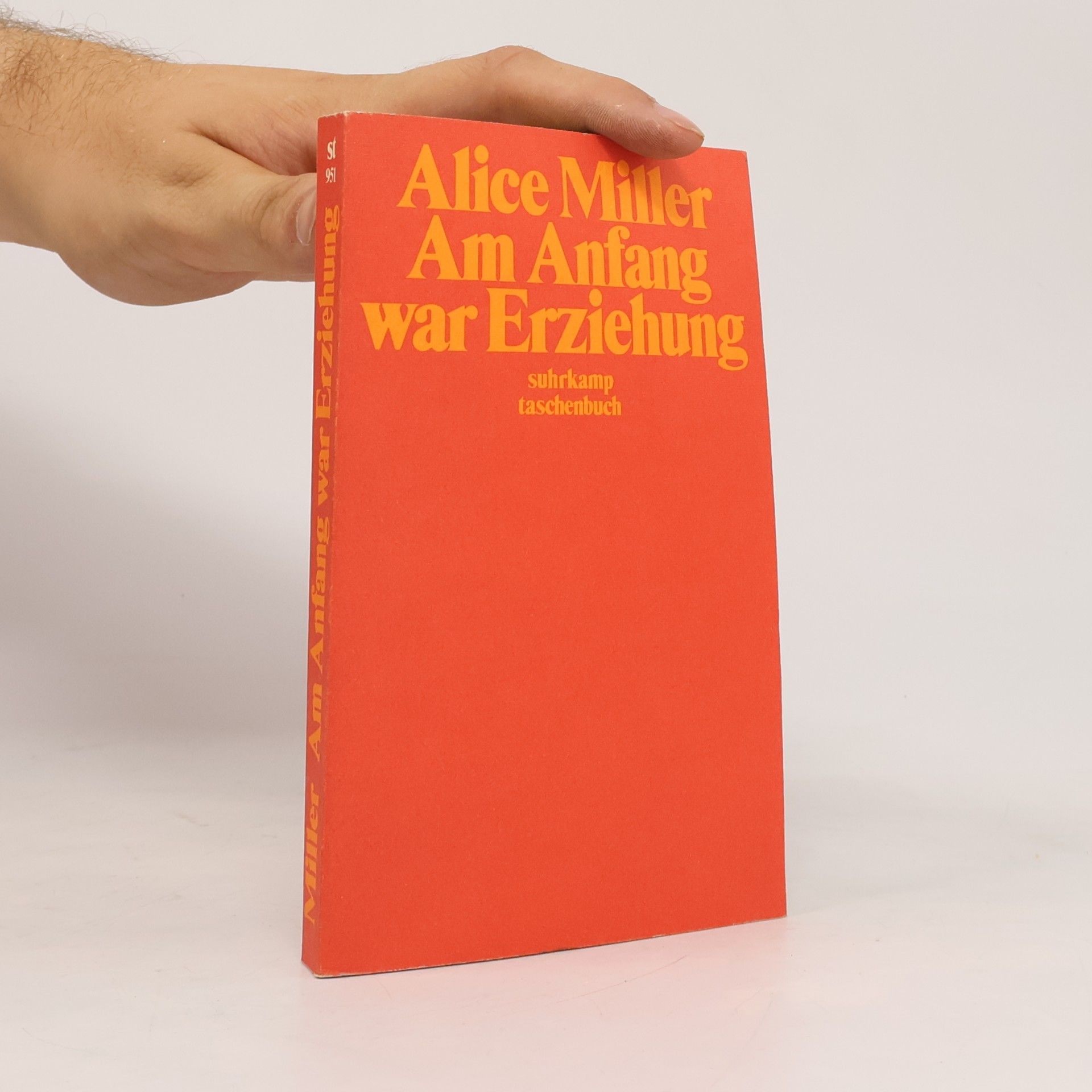 Alice Miller Am Anfang war Erziehung