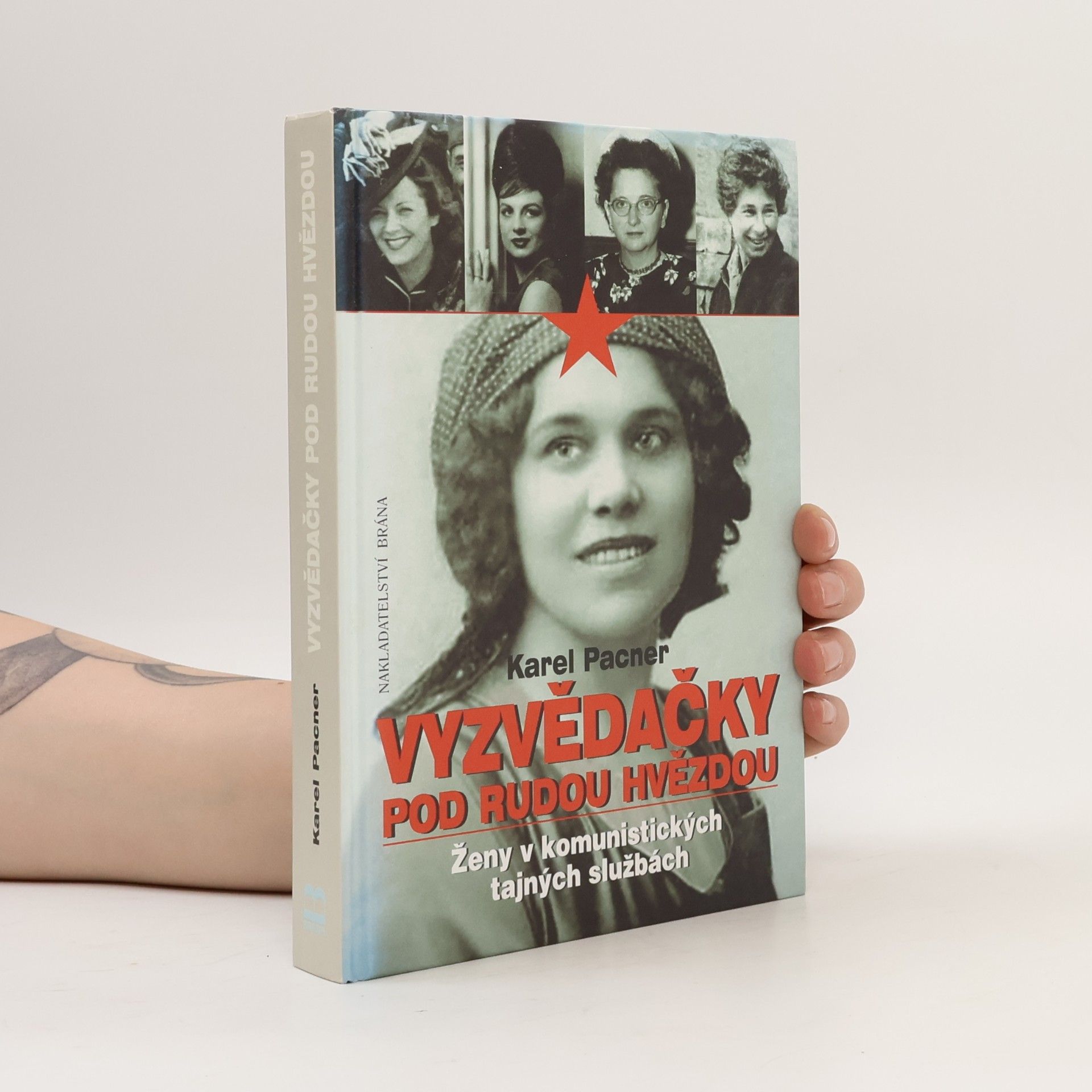 Karel Pacner Vyzvědačky pod rudou hvězdou. Ženy v komunistických tajných službách