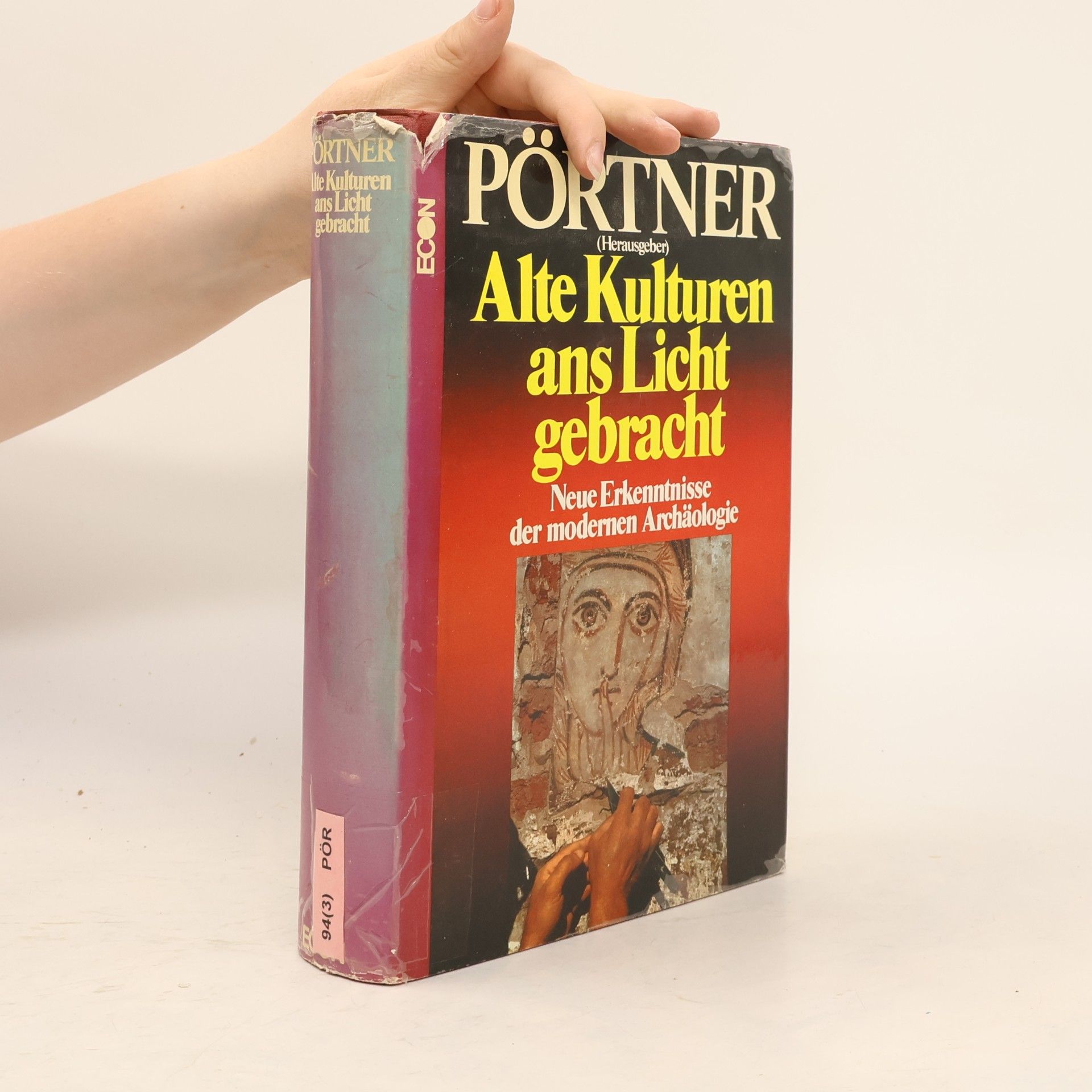 Rudolf Pörtner Alte Kulturen ans Licht gebracht